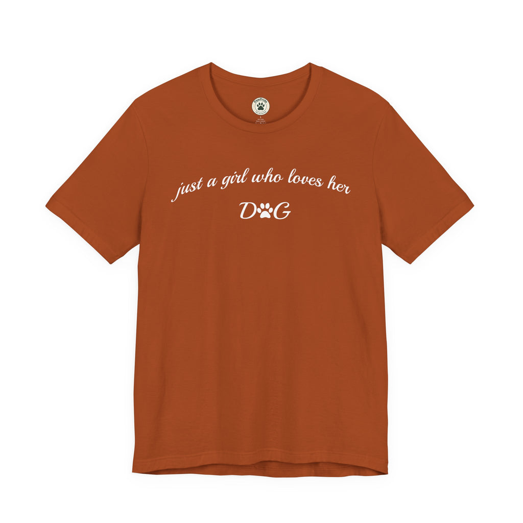 Just a Girl Who Loves Her Dog T-Shirt — Cute Dog Lover Tee