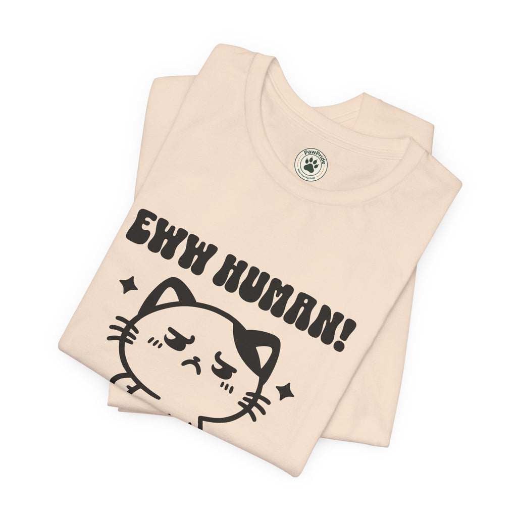 Eww Human! Cute Grumpy Cat Tee
