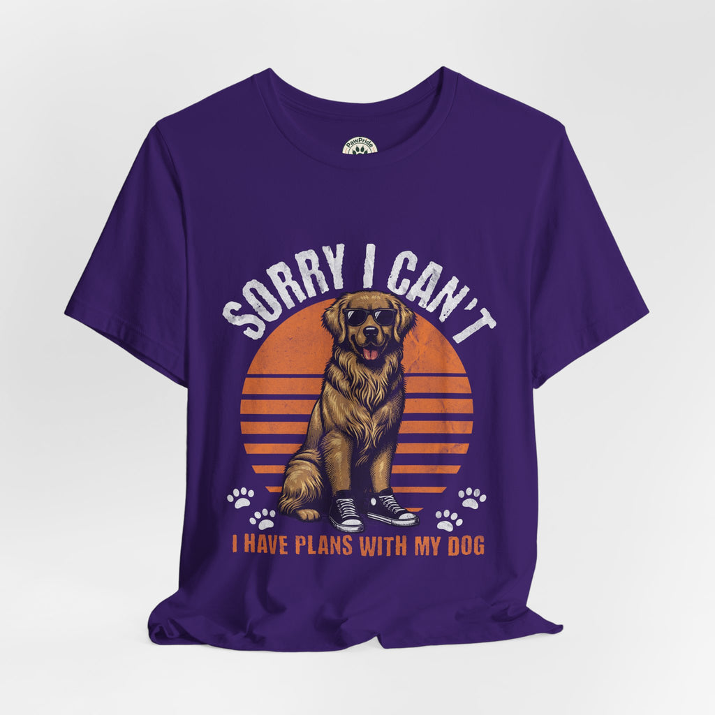 Dog Plans T-Shirt — “Sorry I Can’t, I Have Plans With My Dog” Graphic Tee