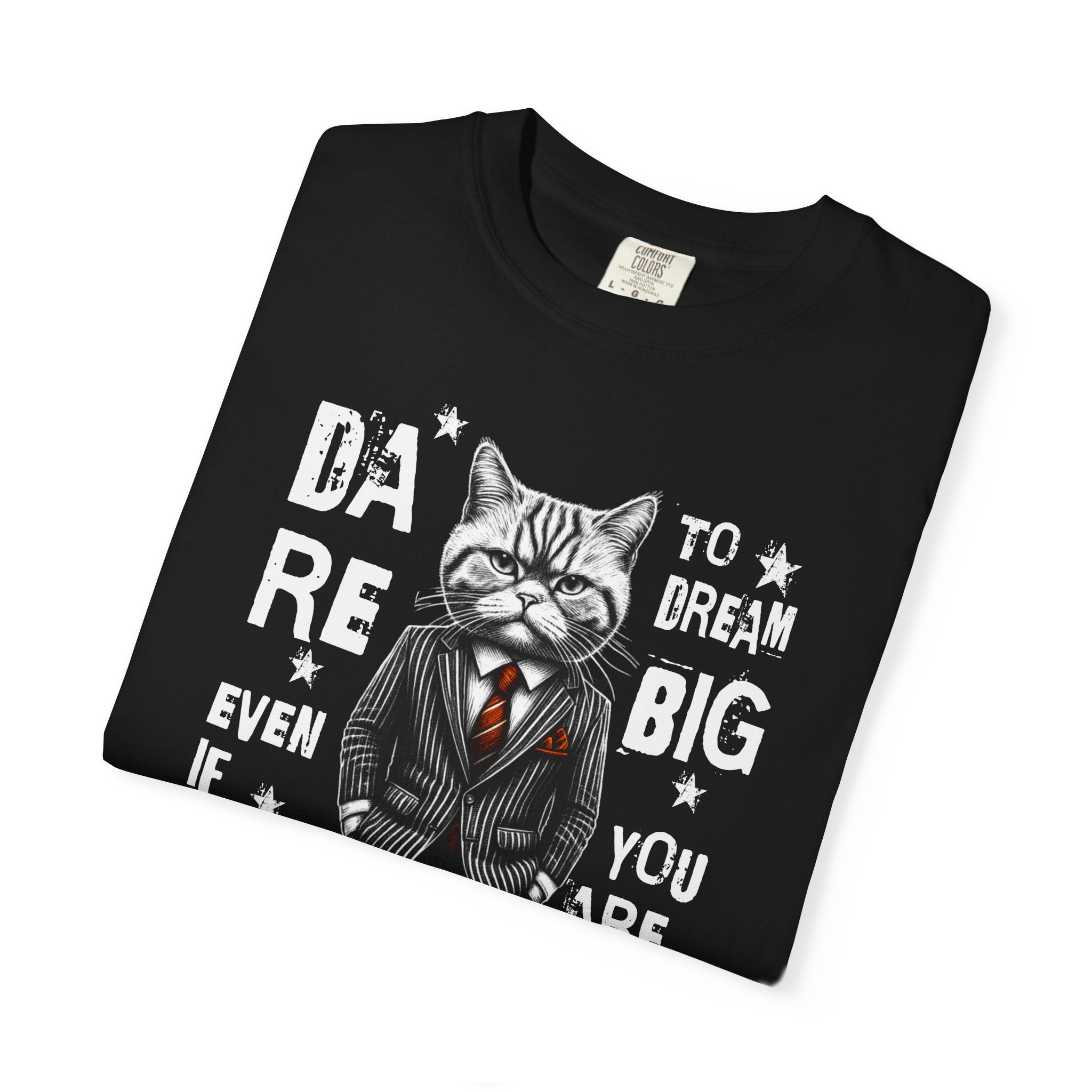 Cat in a Suit T-Shirt — "Dare to Dream Big Even If You Are a Cat" Motivational Tee