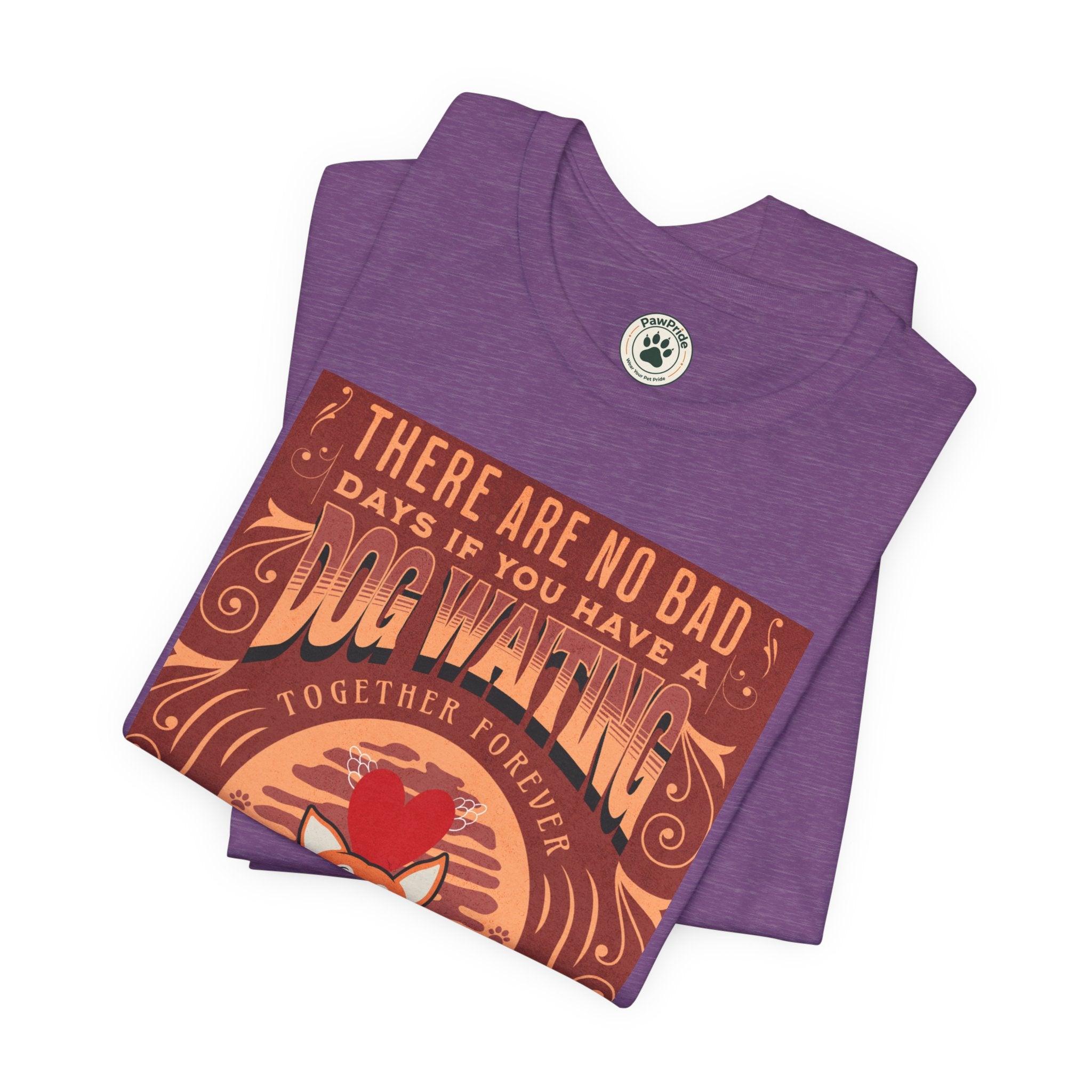 Dog Walking Tee — "There Are No Bad Days If You Have a Dog Walking Together Forever"