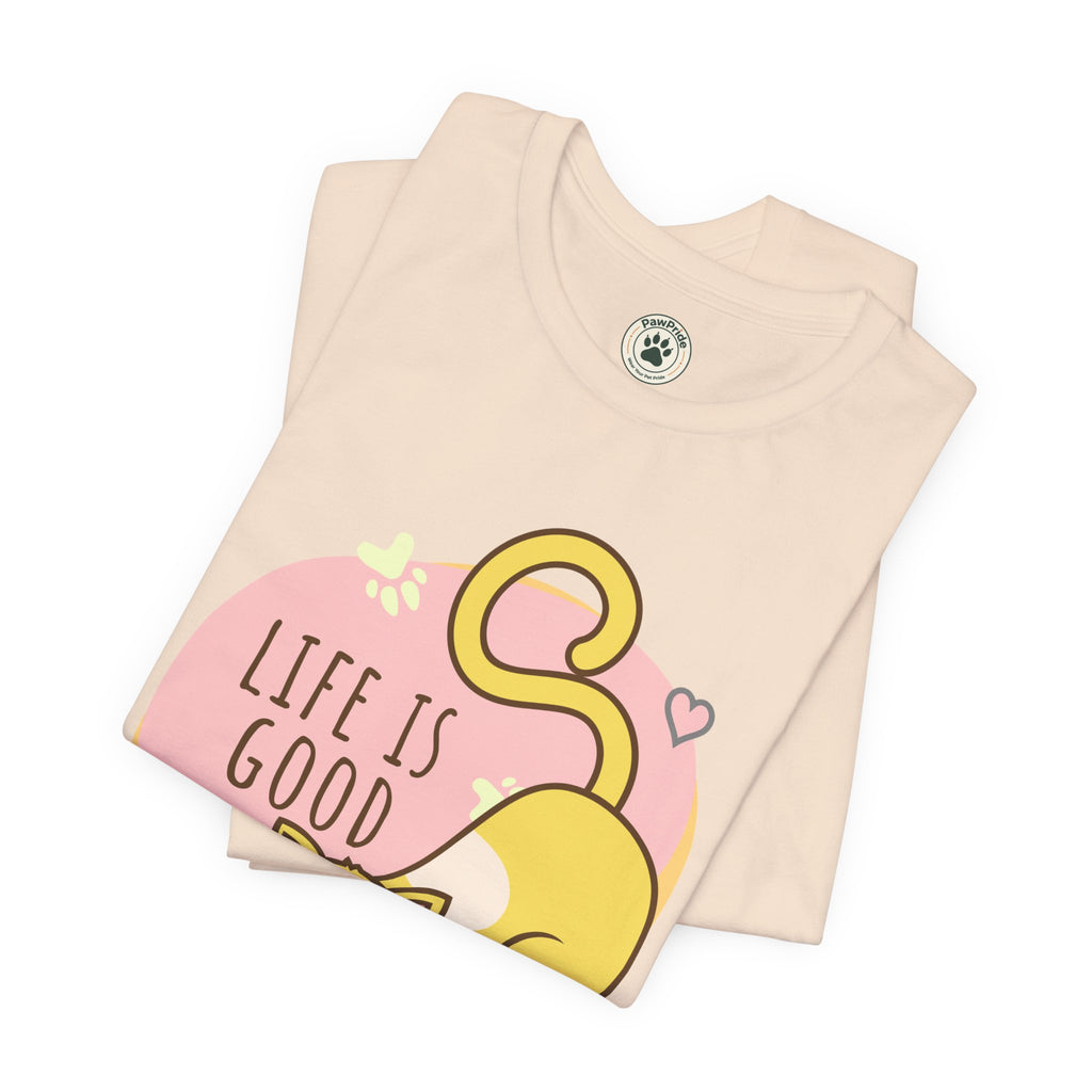 Life Is Good When You Are a Cat T-Shirt — Cute Cat Graphic Tee