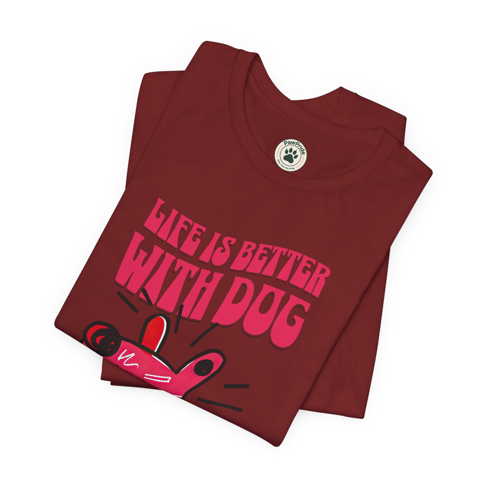 Dog Lover T-Shirt — "Life Is Better With Dog" Cute Pink Pup Graphic Tee