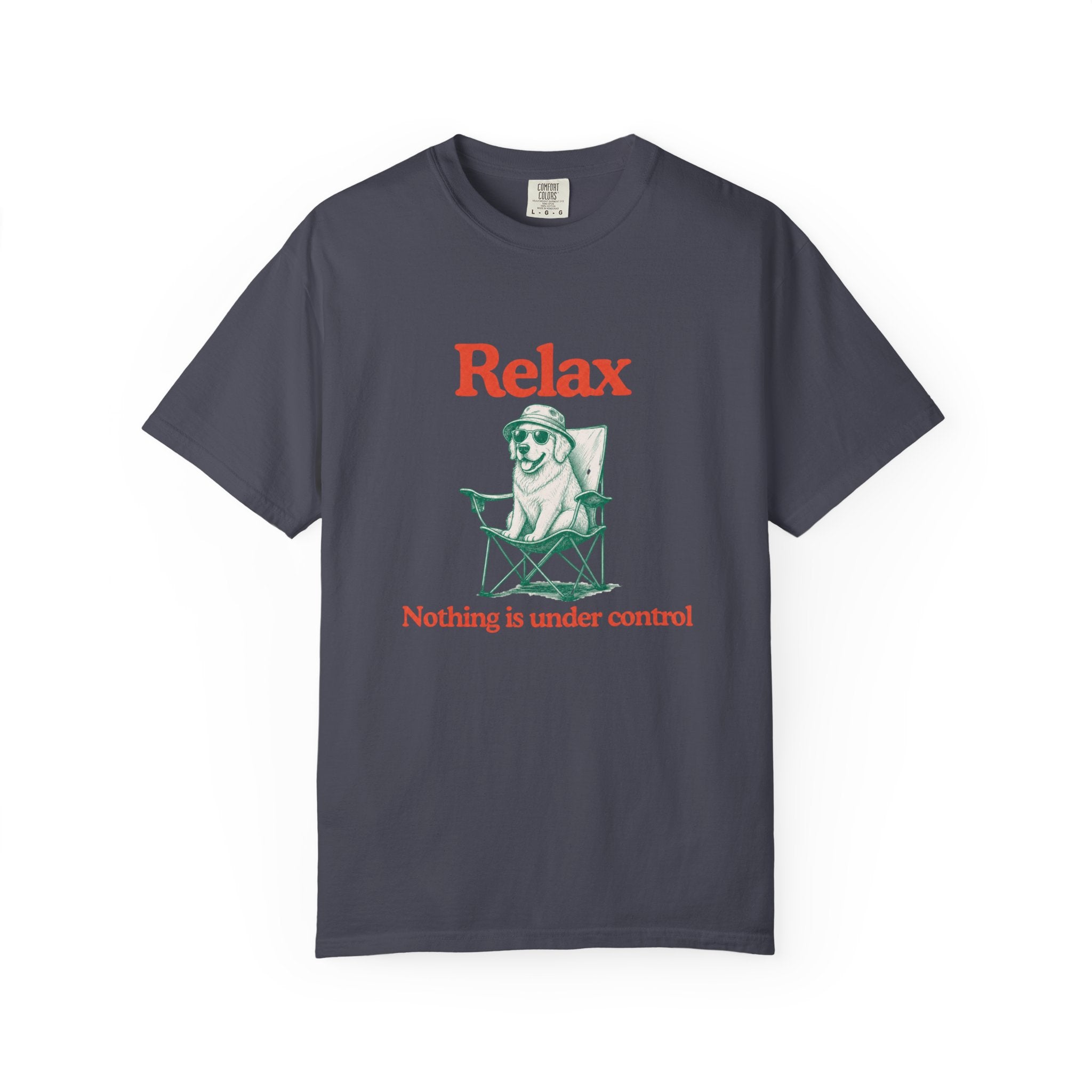 Relax T-Shirt — "Nothing Is Under Control" Vintage Chill Graphic Tee