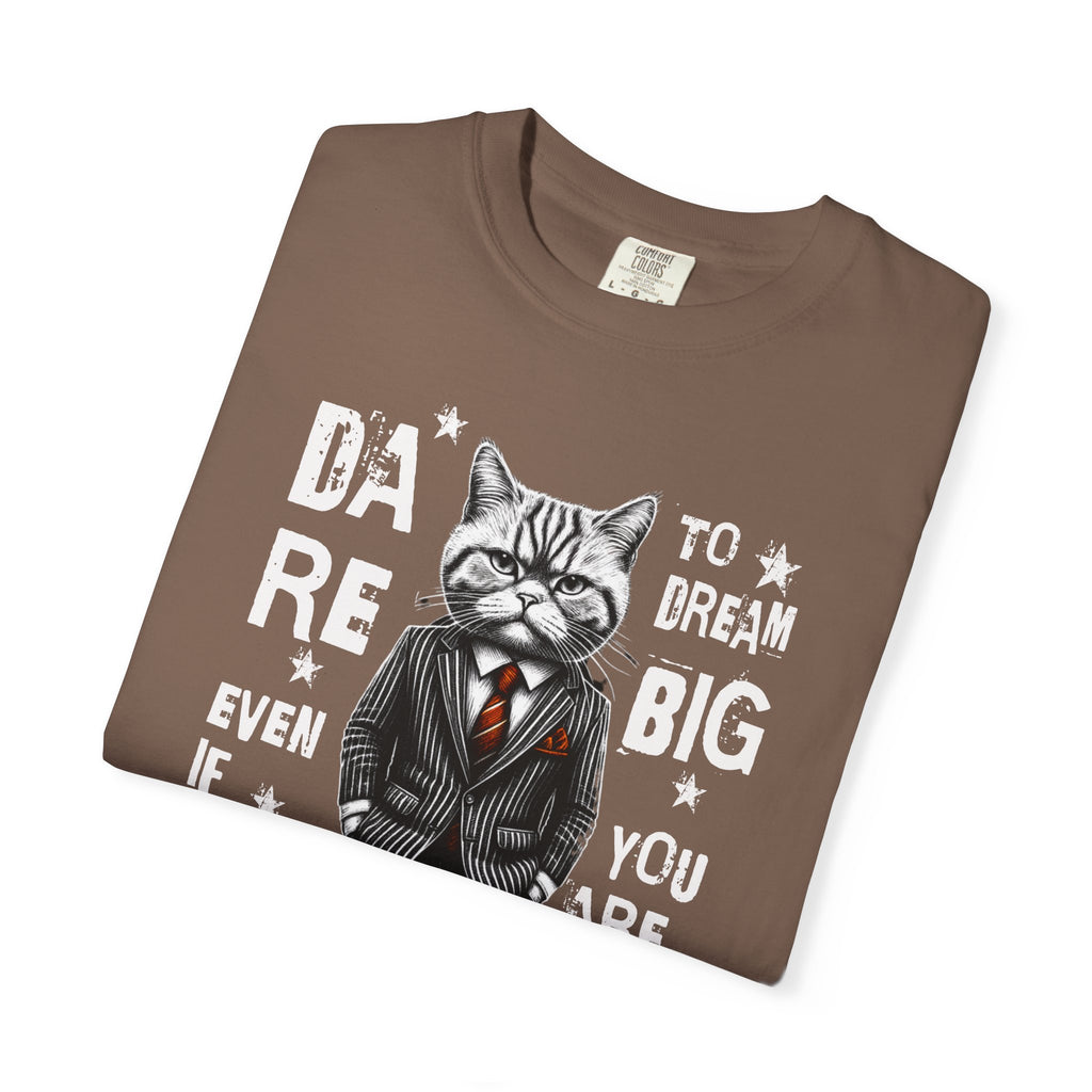 Cat in a Suit T-Shirt — "Dare to Dream Big Even If You Are a Cat" Motivational Tee