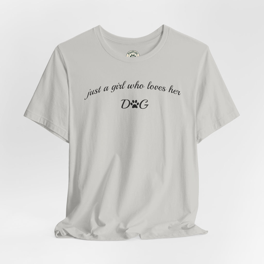 Dog Lover Tee — "just a girl who loves her DOG" Script Graphic T-Shirt