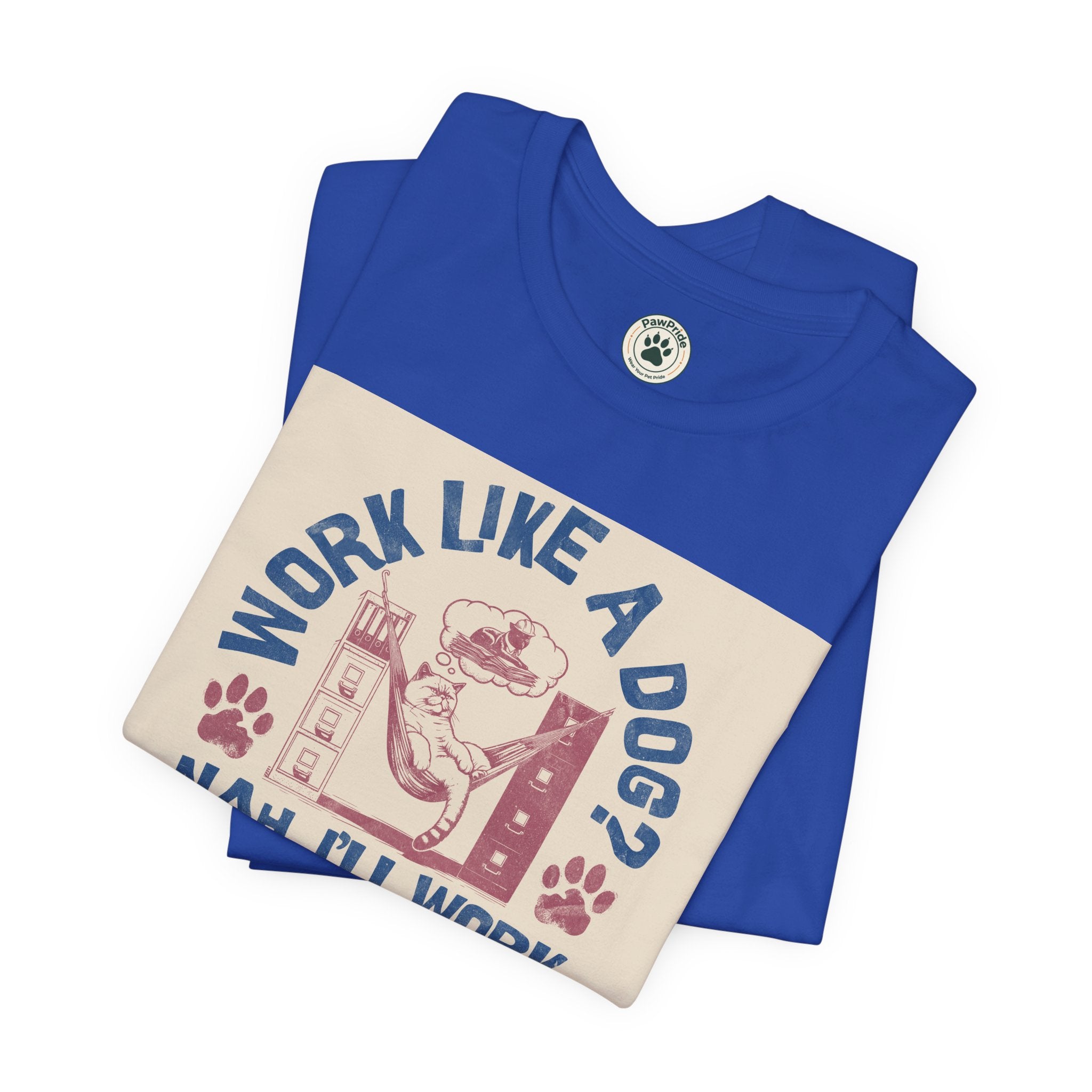 Cat Work Shirt – “Work Like a Dog? Nah, I’ll Work Like a Cat” Graphic Tee