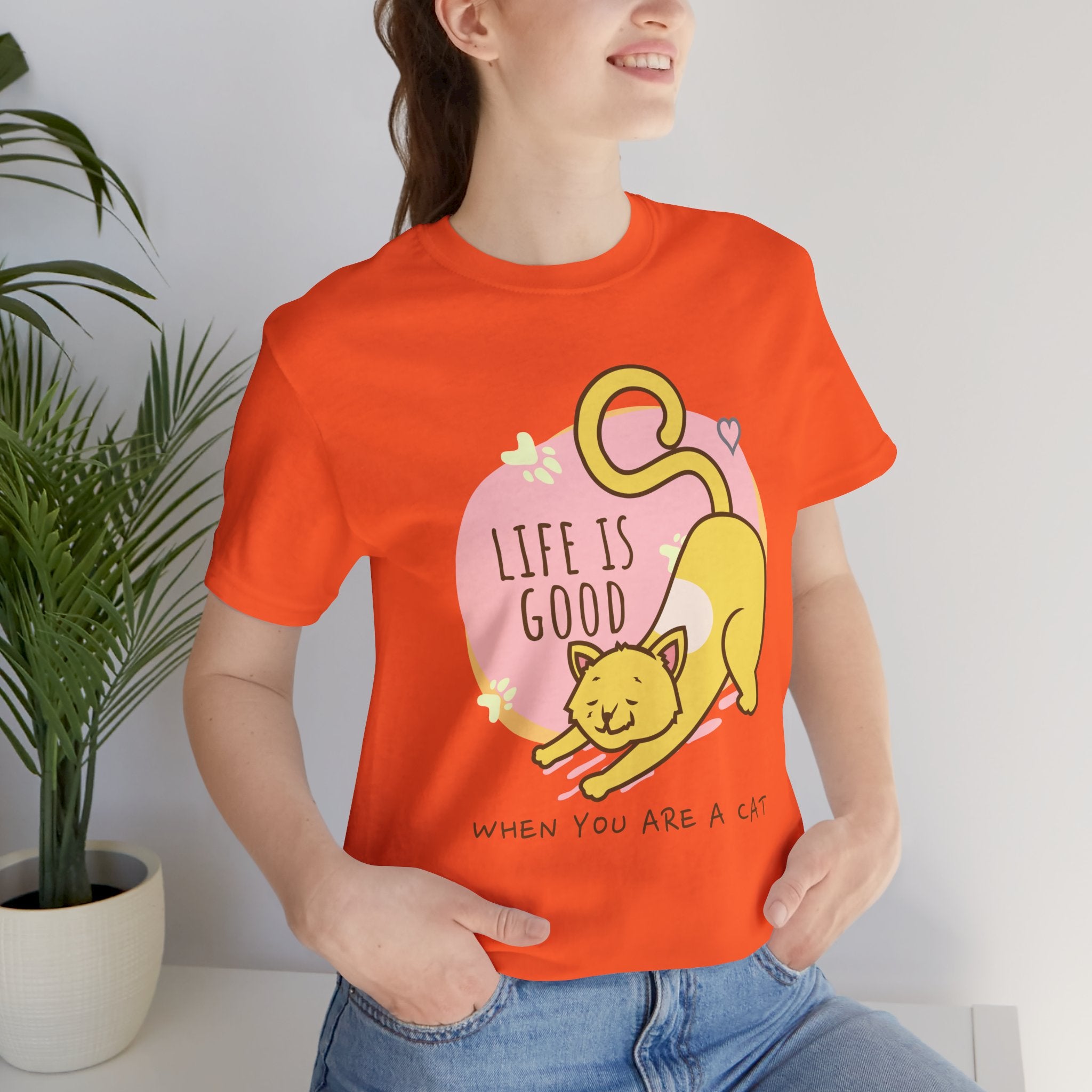 Life Is Good When You Are a Cat T-Shirt — Cute Cat Graphic Tee