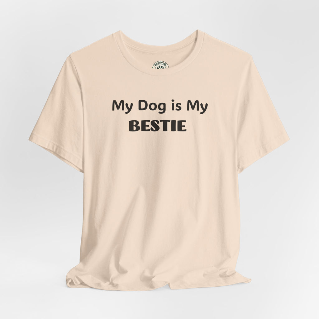 My Dog Is My Bestie T-Shirt — Cute Dog Lover Tee