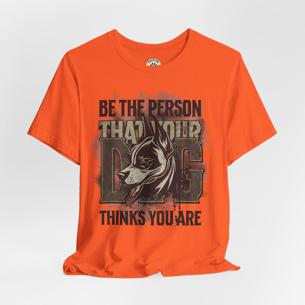 Wolf Motivational T‑Shirt — "Be the Person That Your Dog Thinks You Are"