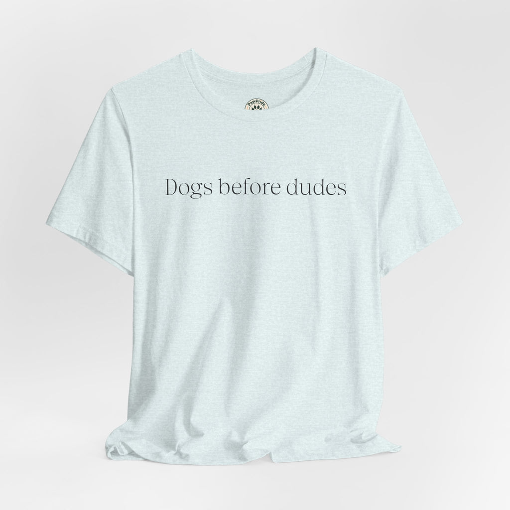 Dogs Before Dudes T-Shirt — Minimalist Dog Lover Tee