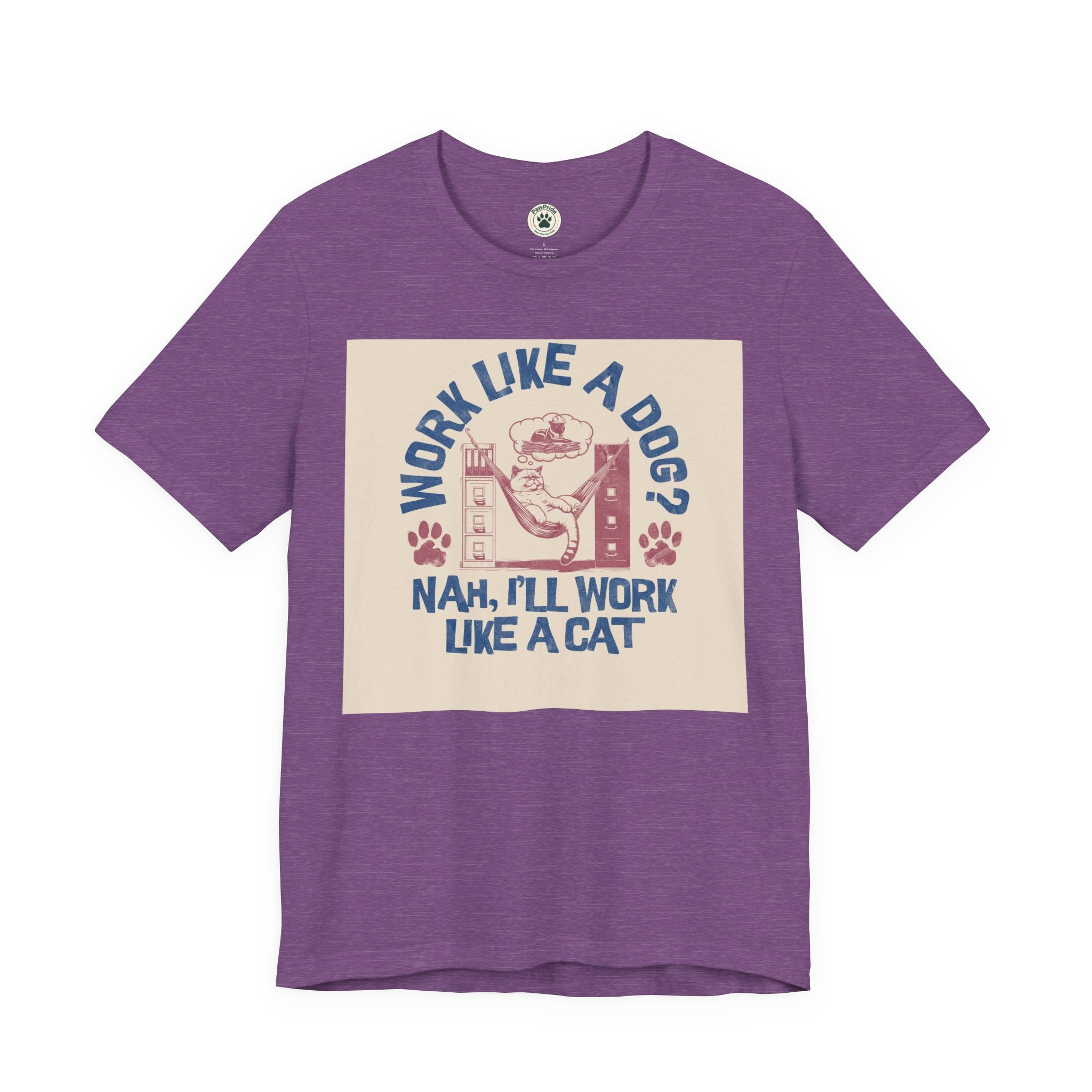 Cat Work Shirt – “Work Like a Dog? Nah, I’ll Work Like a Cat” Graphic Tee