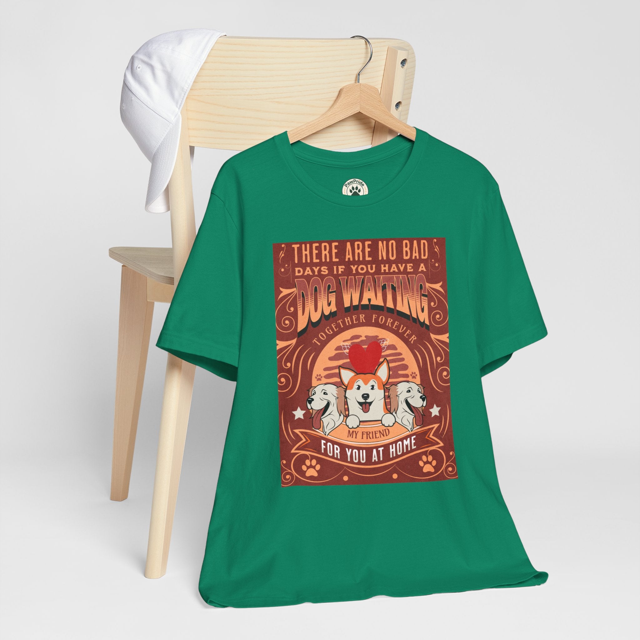 Dog Walking Tee — "There Are No Bad Days If You Have a Dog Walking Together Forever"