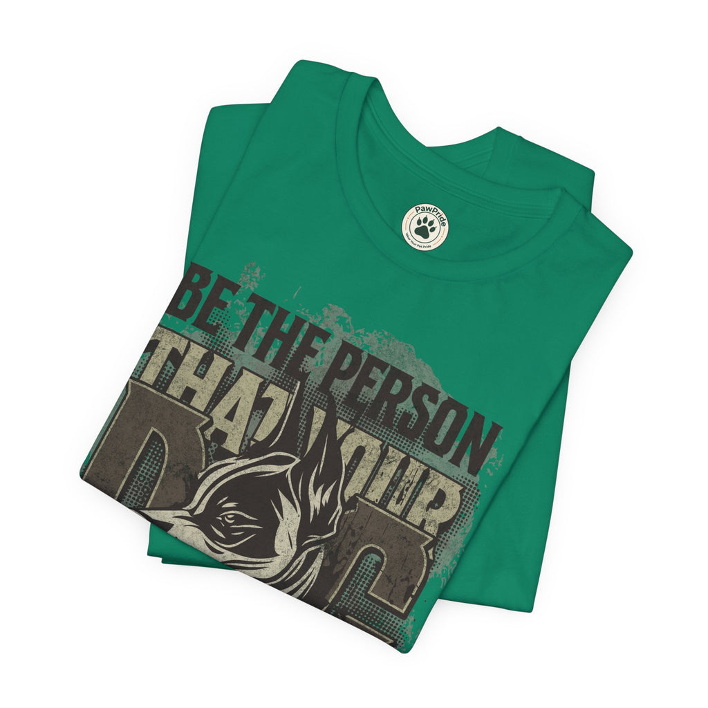 Wolf Motivational T‑Shirt — "Be the Person That Your Dog Thinks You Are"
