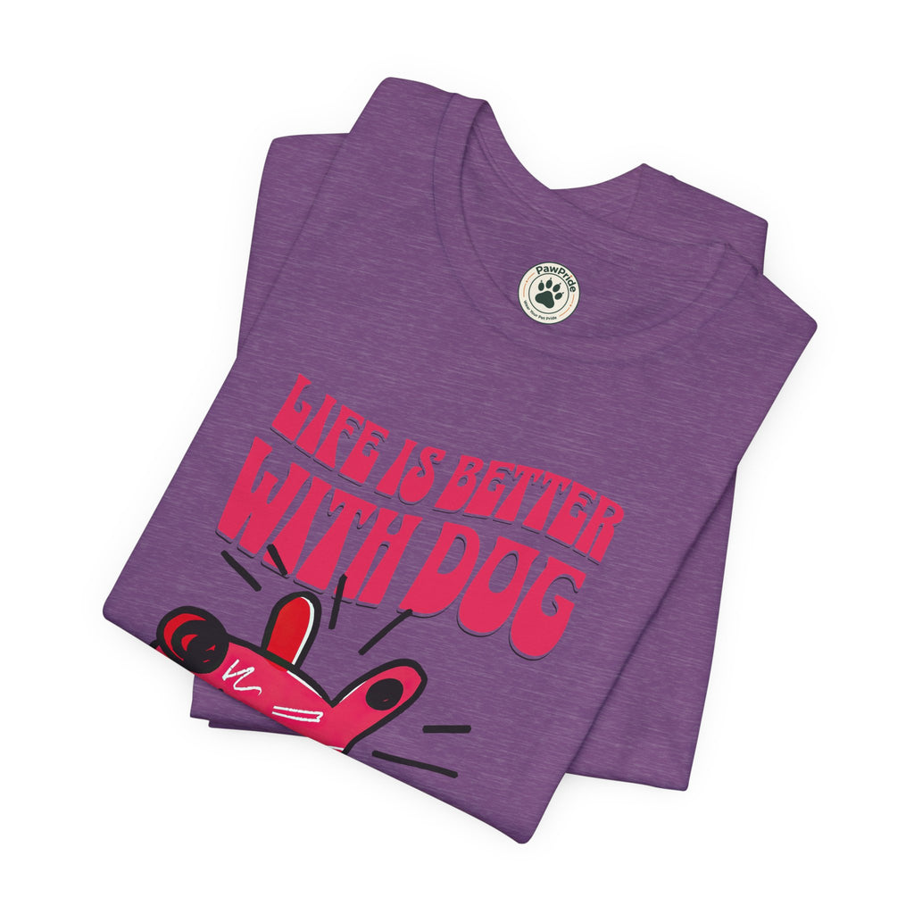 Dog Lover T-Shirt — "Life Is Better With Dog" Cute Pink Pup Graphic Tee