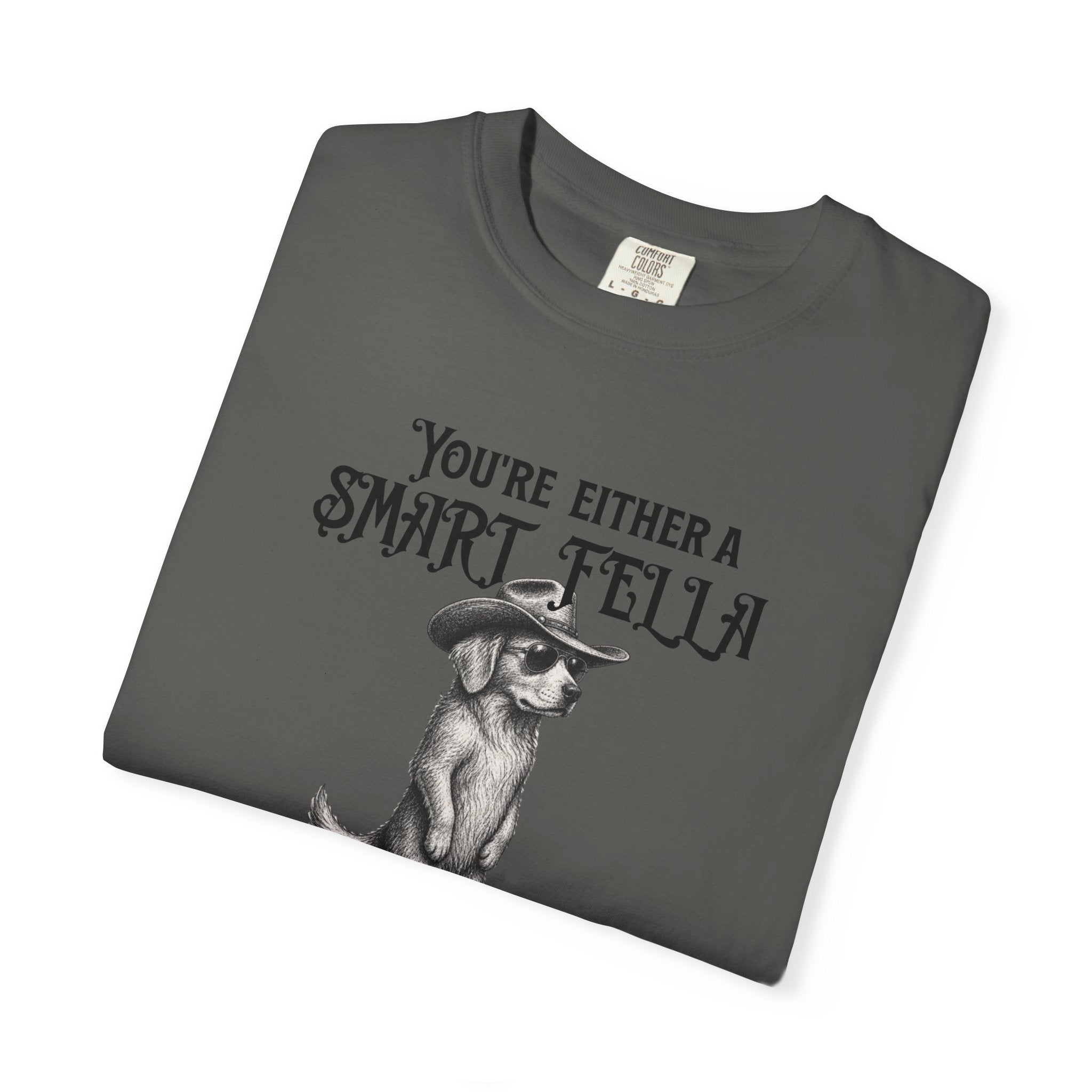 Funny Dog Graphic T-Shirt — "You’re Either a Smart Fella or a Fart Smella"
