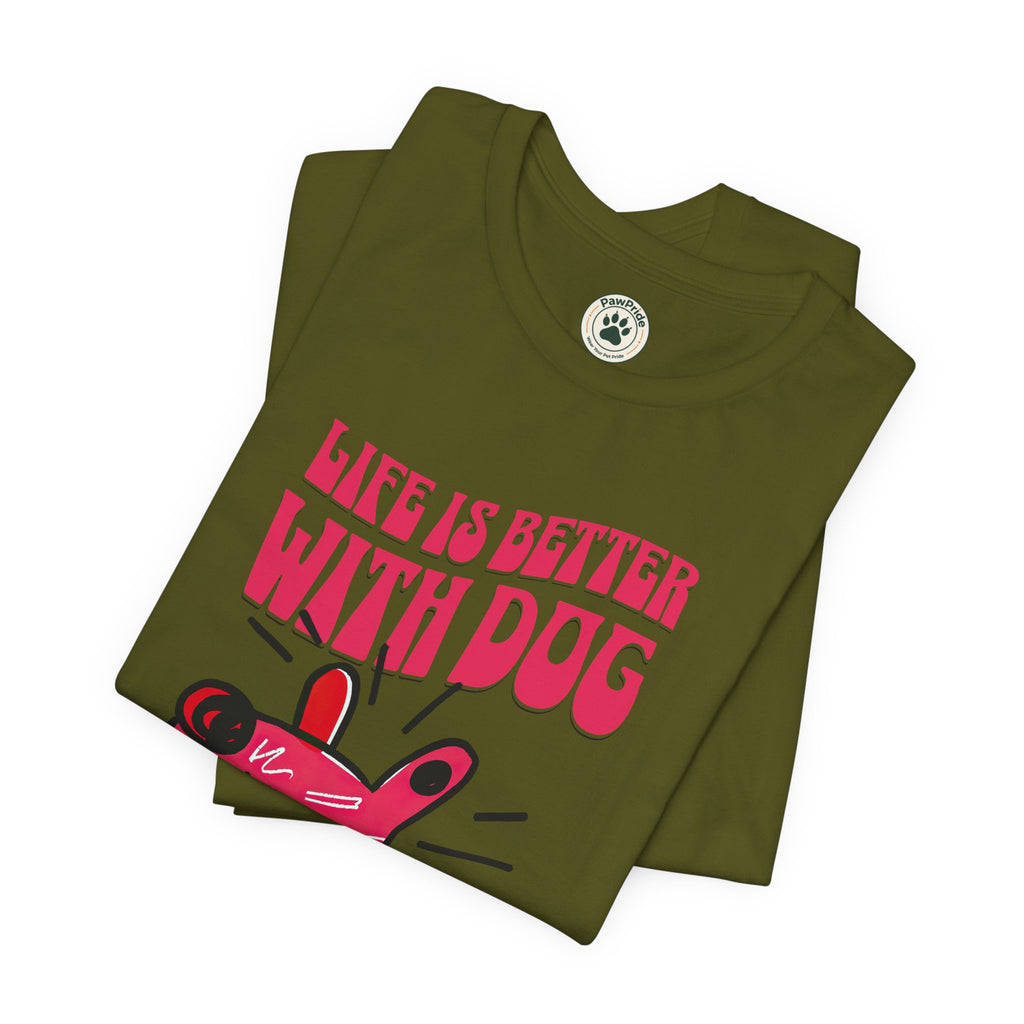 Dog Lover T-Shirt — "Life Is Better With Dog" Cute Pink Pup Graphic Tee