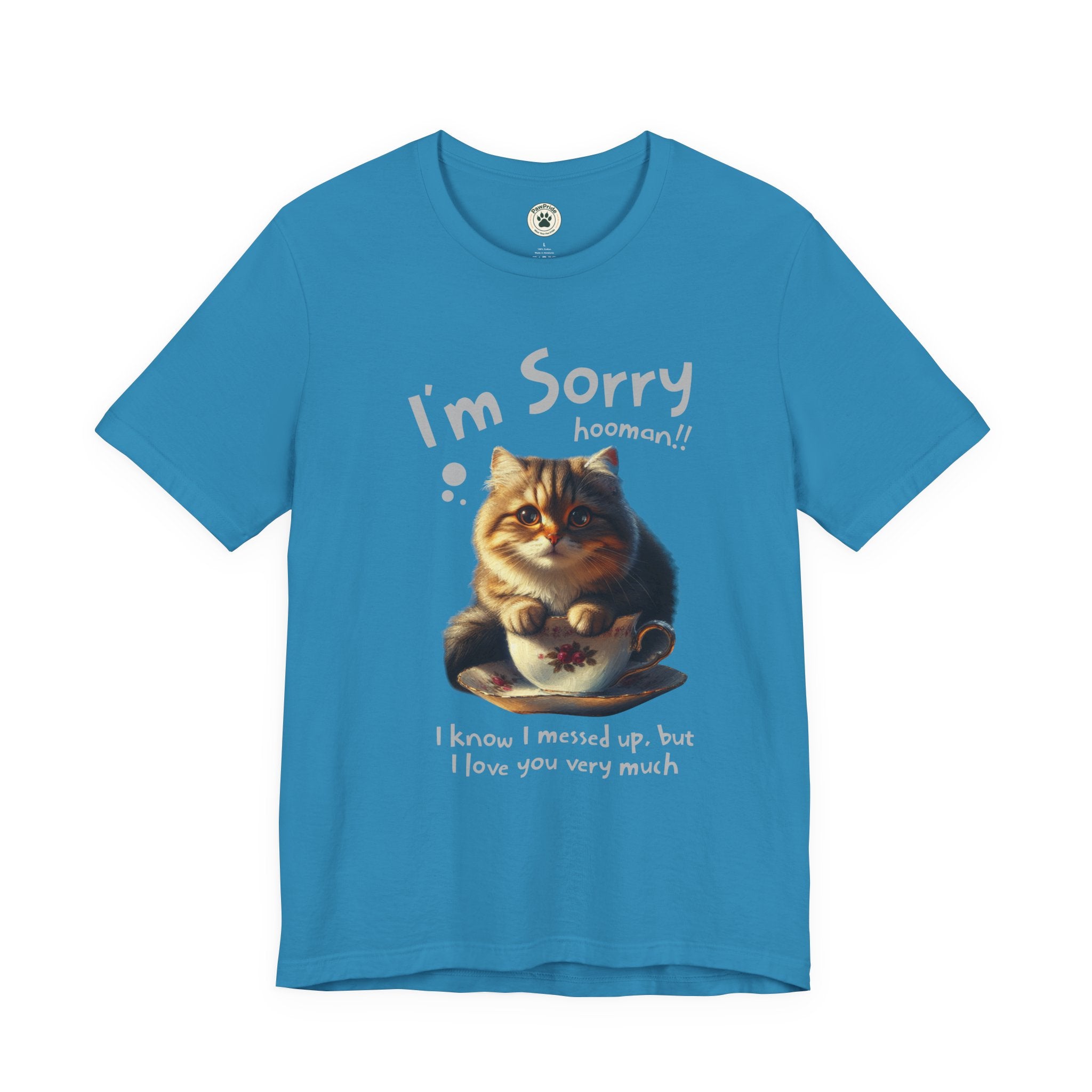 Sorry Kitten T‑Shirt – Cute Apology Cat Tee (‘I’m Sorry hooman!! I know I messed up, but I love you very much’)