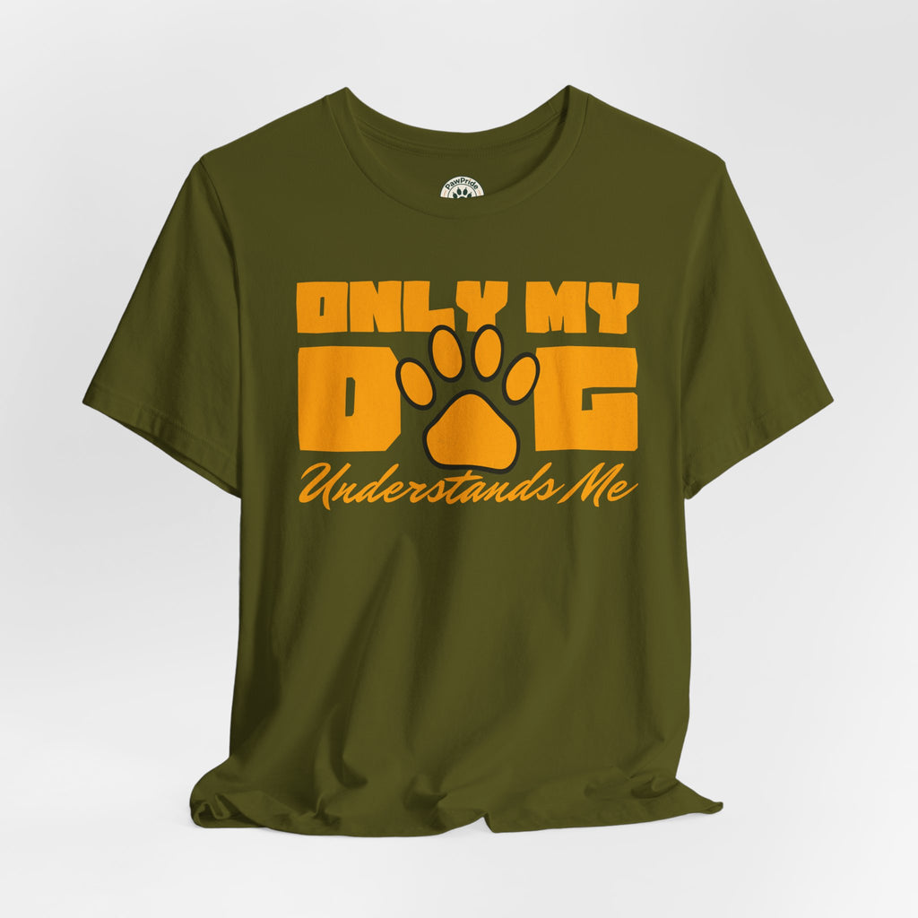 Dog Lover T‑Shirt — "Only My Dog Understands Me" Paw Print Tee