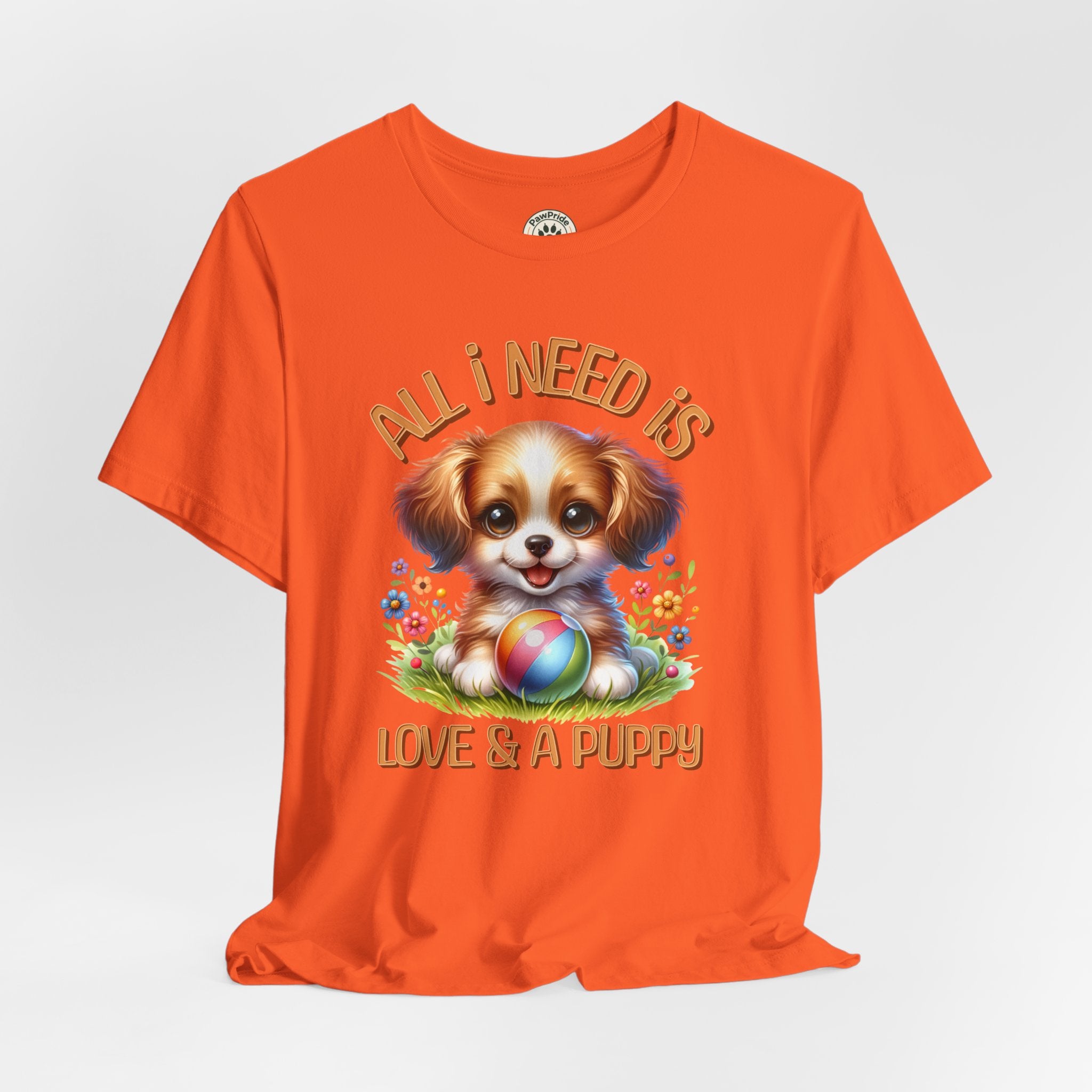 T-Shirt — "All I Need Is Love & a Puppy" Cute Puppy Graphic Tee