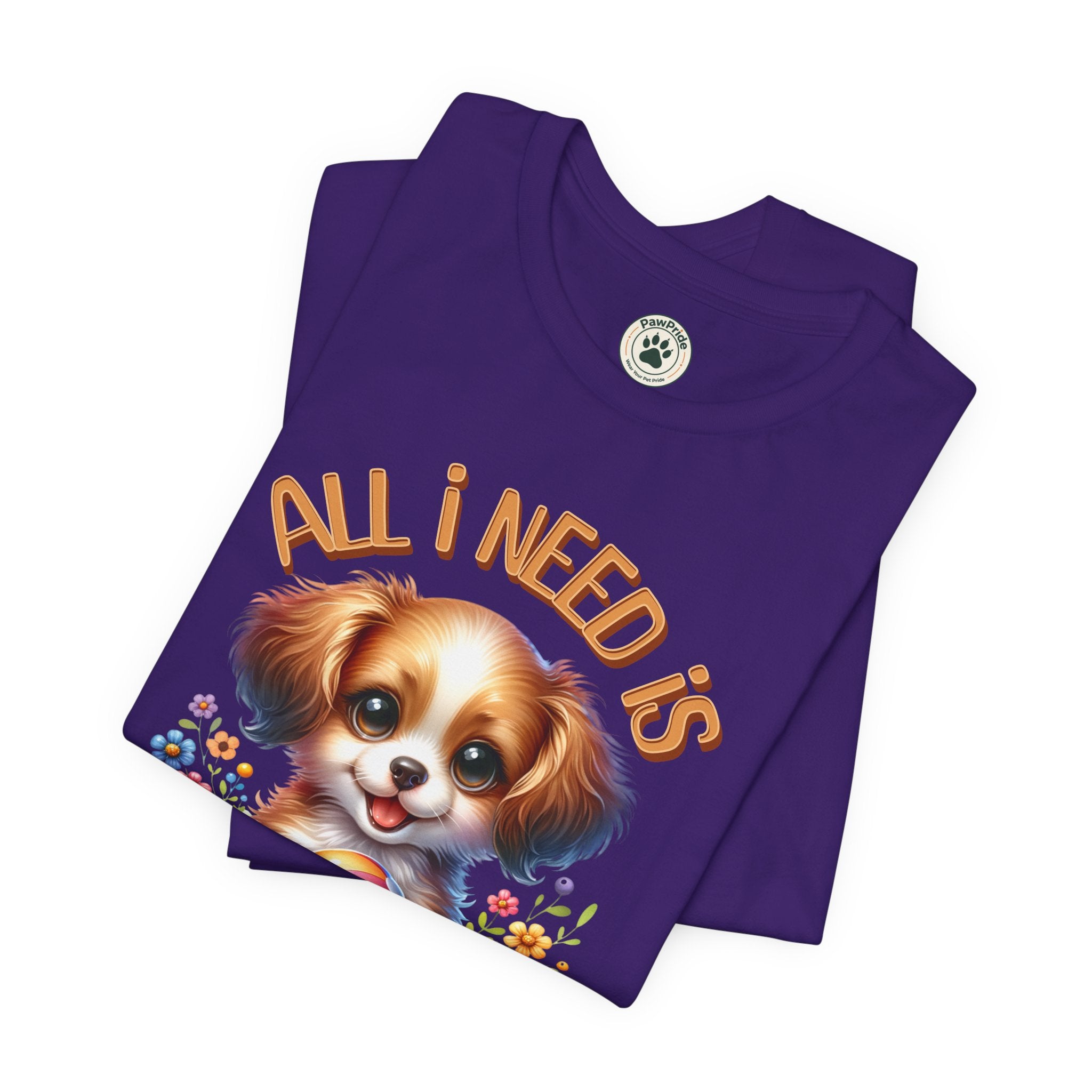 T-Shirt — "All I Need Is Love & a Puppy" Cute Puppy Graphic Tee