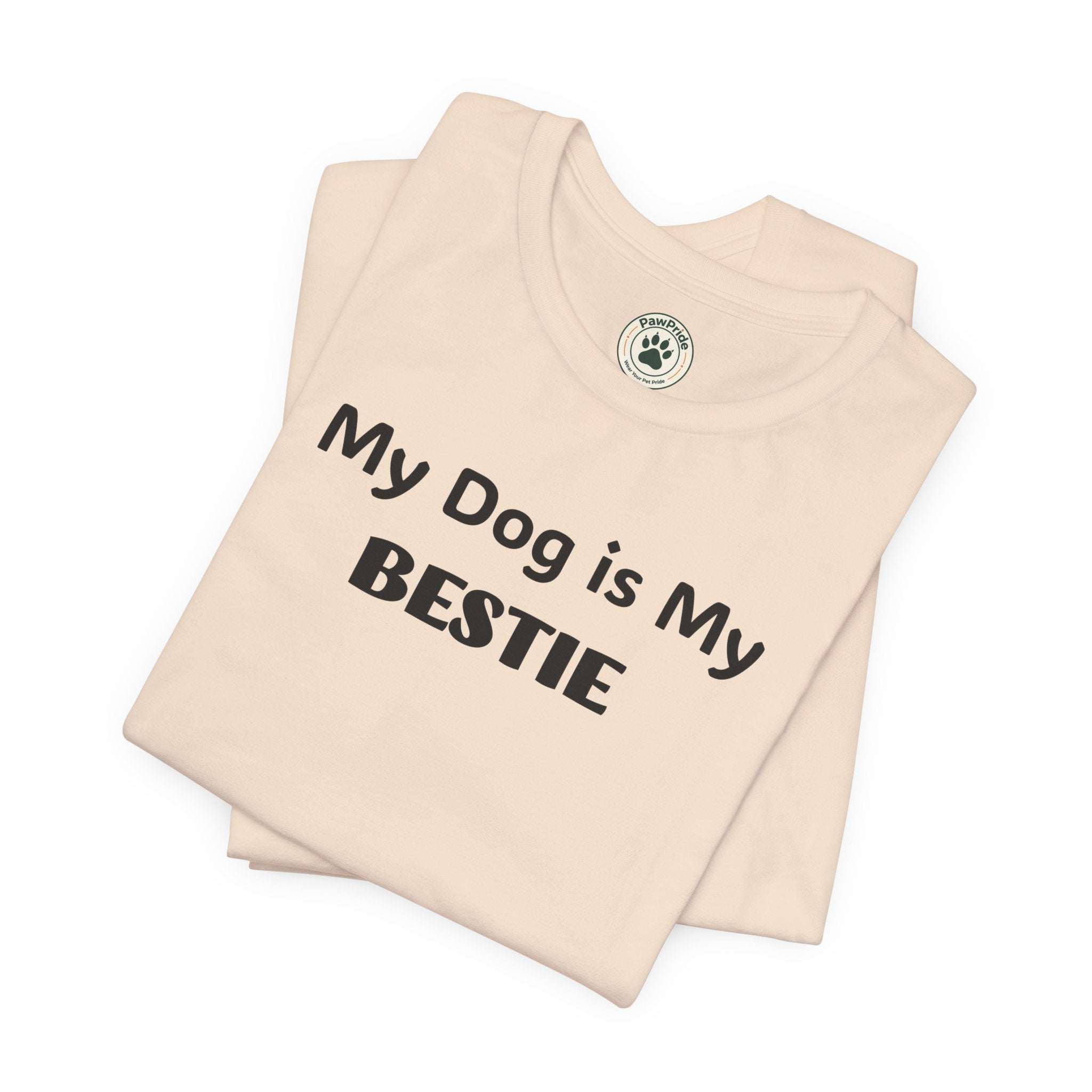 My Dog Is My Bestie T-Shirt — Cute Dog Lover Tee