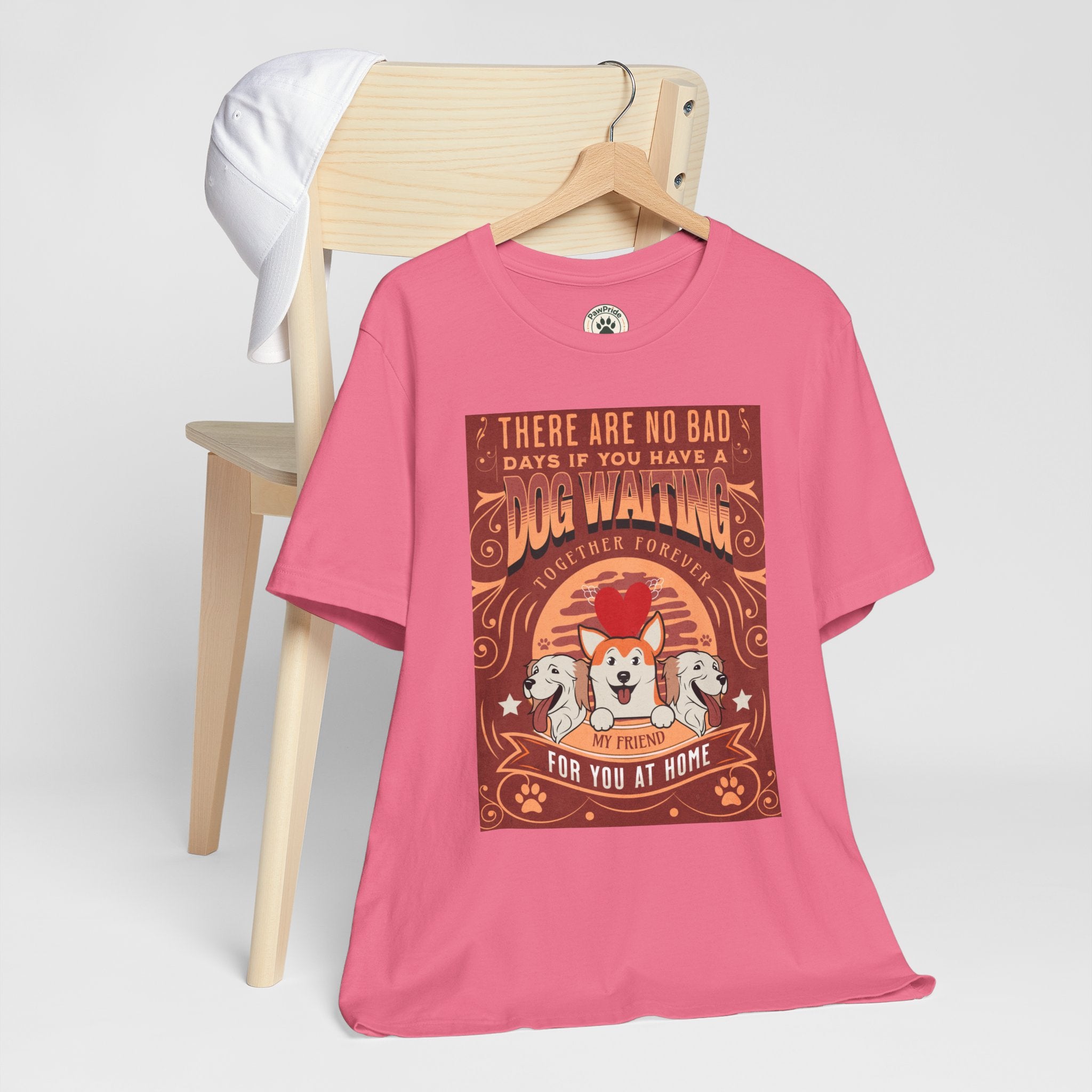 Dog Walking Tee — "There Are No Bad Days If You Have a Dog Walking Together Forever"