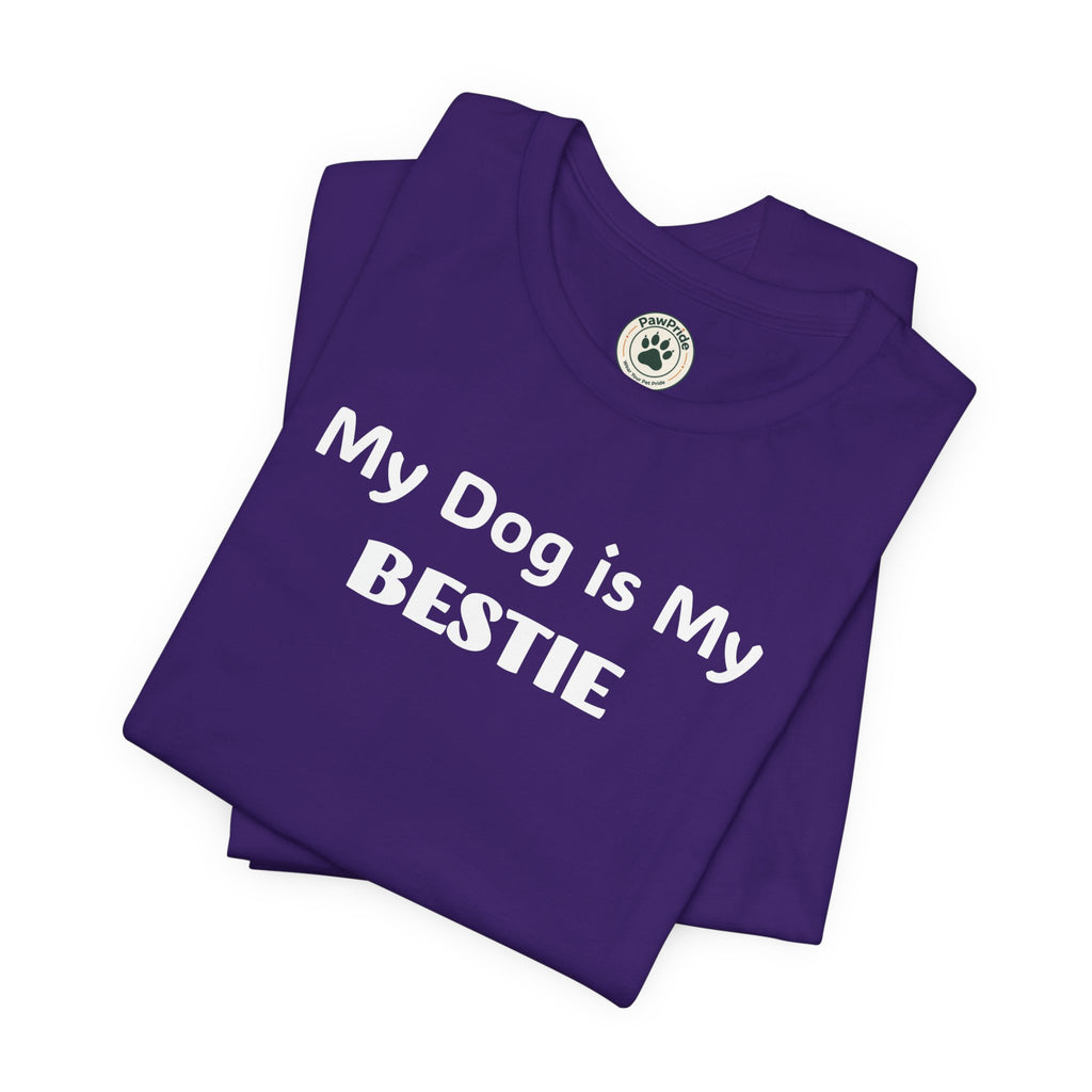 My Dog Is My Bestie T-Shirt — Dog Lover Tee