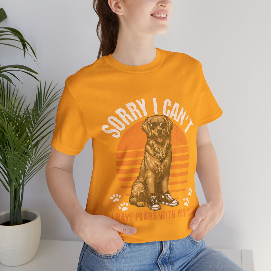 Dog Plans T-Shirt — “Sorry I Can’t, I Have Plans With My Dog” Graphic Tee