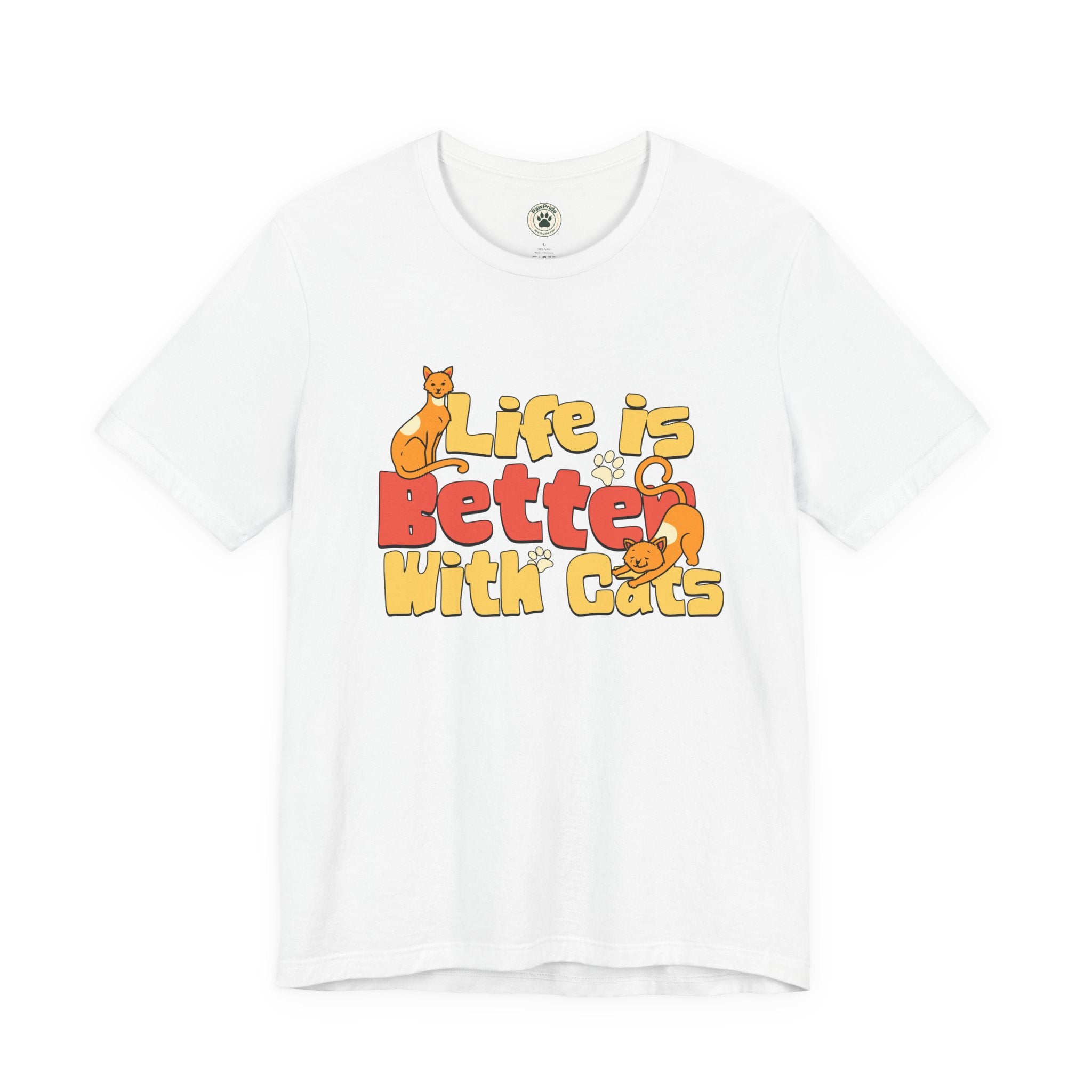 Life Is Better With Cats T‑Shirt