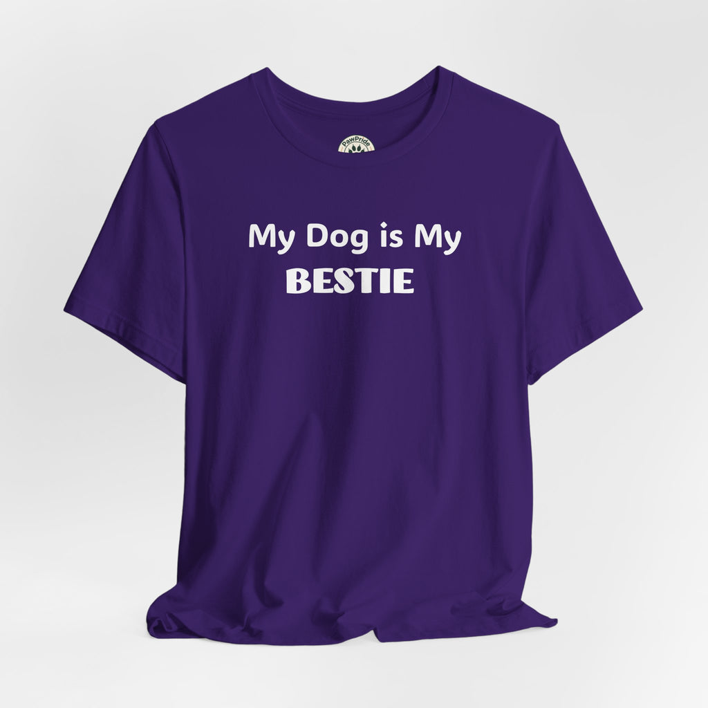My Dog Is My Bestie T-Shirt — Dog Lover Tee