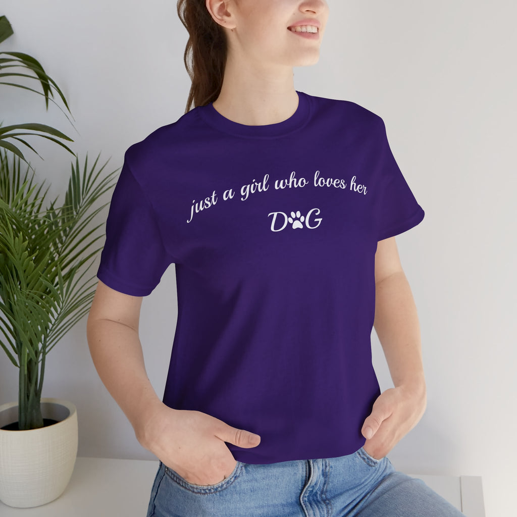 Just a Girl Who Loves Her Dog T-Shirt — Cute Dog Lover Tee
