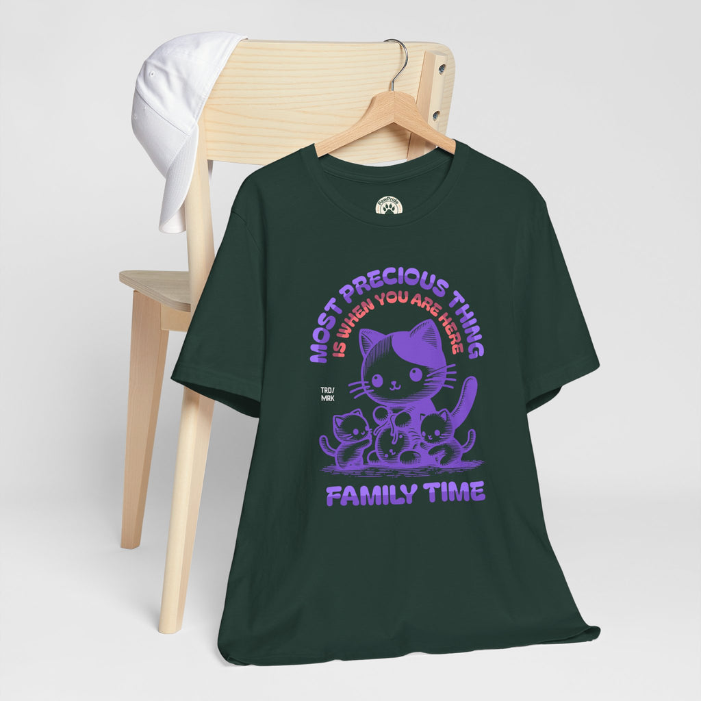 Family Time Cat Tee — "Most Precious Thing Is When You Are Here" Cute Cat Family T-Shirt
