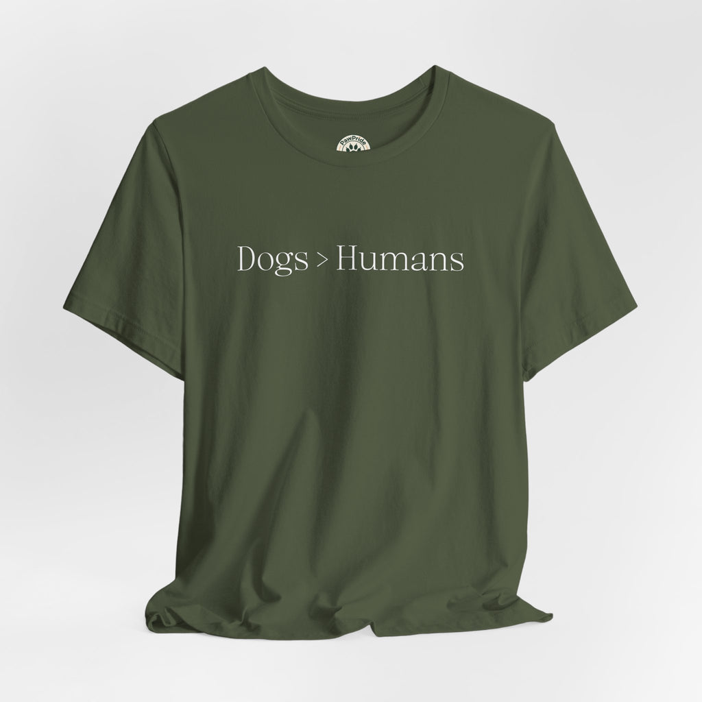 Dogs > Humans T-Shirt — Funny Dog Lover Tee