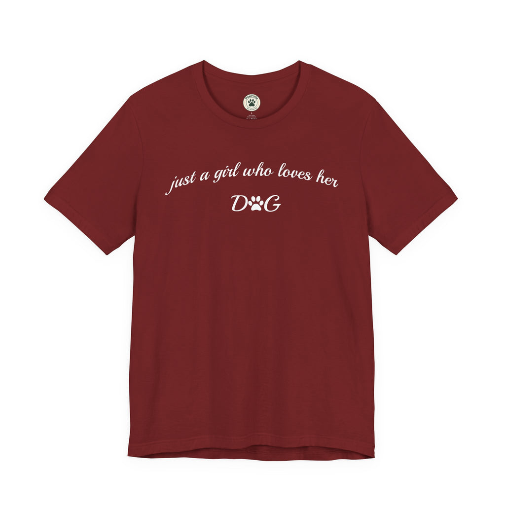 Just a Girl Who Loves Her Dog T-Shirt — Cute Dog Lover Tee