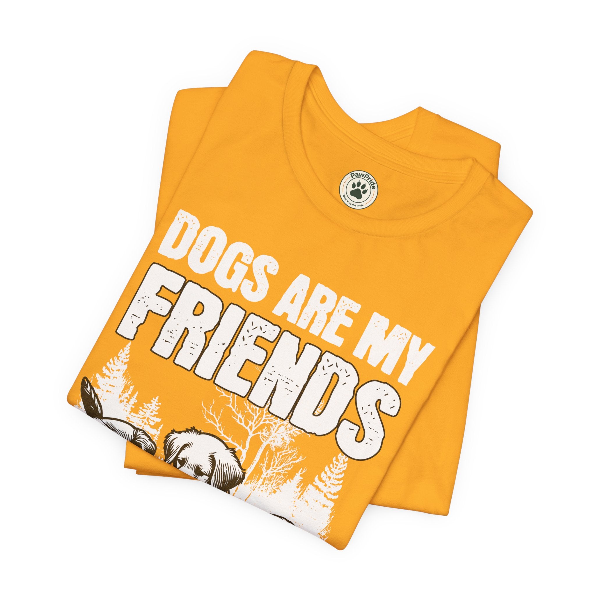 Dogs Are My Friends T-Shirt — Cute Puppy Graphic Tee for Dog Lovers
