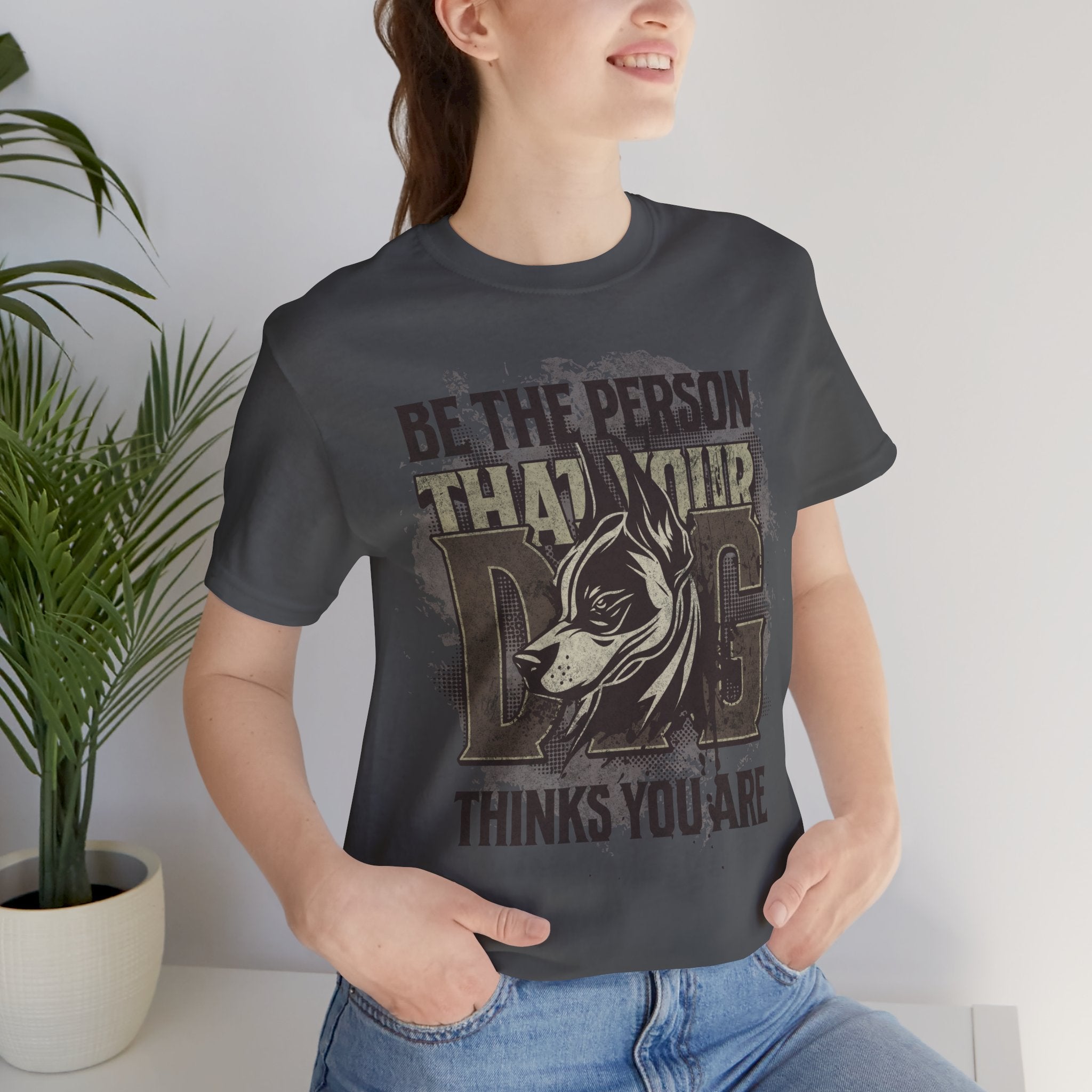 Wolf Motivational T‑Shirt — "Be the Person That Your Dog Thinks You Are"