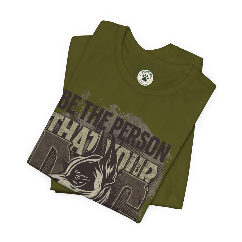 Wolf Motivational T‑Shirt — "Be the Person That Your Dog Thinks You Are"