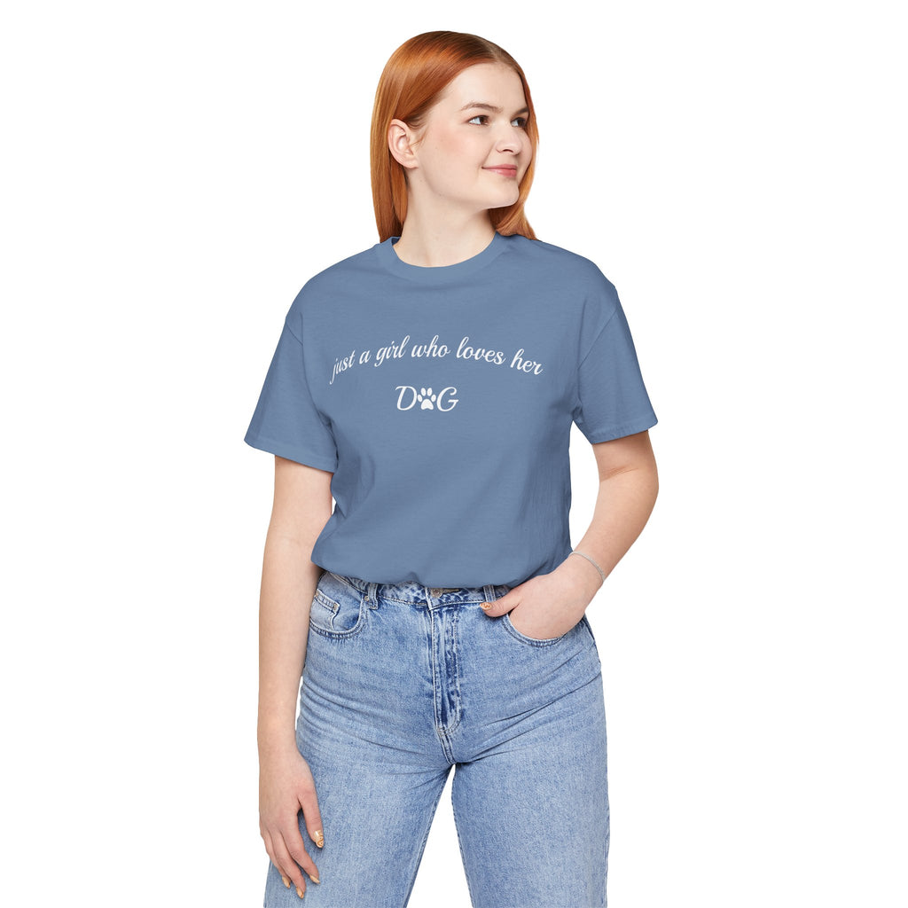 Just a Girl Who Loves Her Dog T-Shirt — Cute Dog Lover Tee