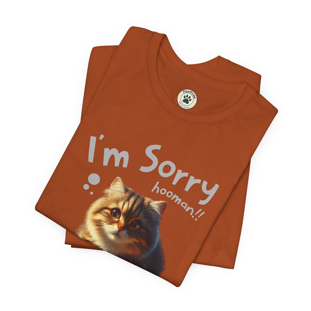 Sorry Kitten T‑Shirt – Cute Apology Cat Tee (‘I’m Sorry hooman!! I know I messed up, but I love you very much’)
