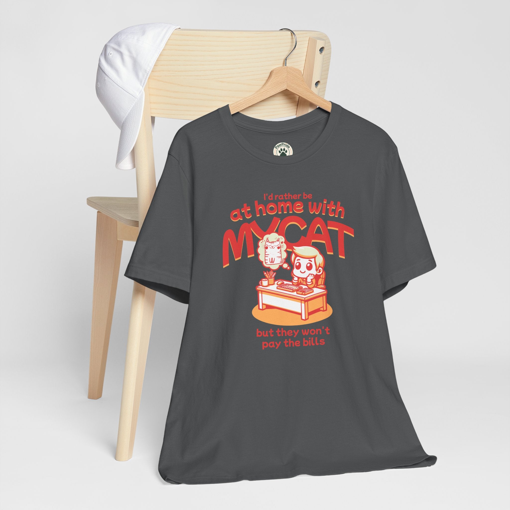 Funny Cat T-Shirt — "I'd Rather Be at Home with My Cat (But They Won't Pay the Bills)"
