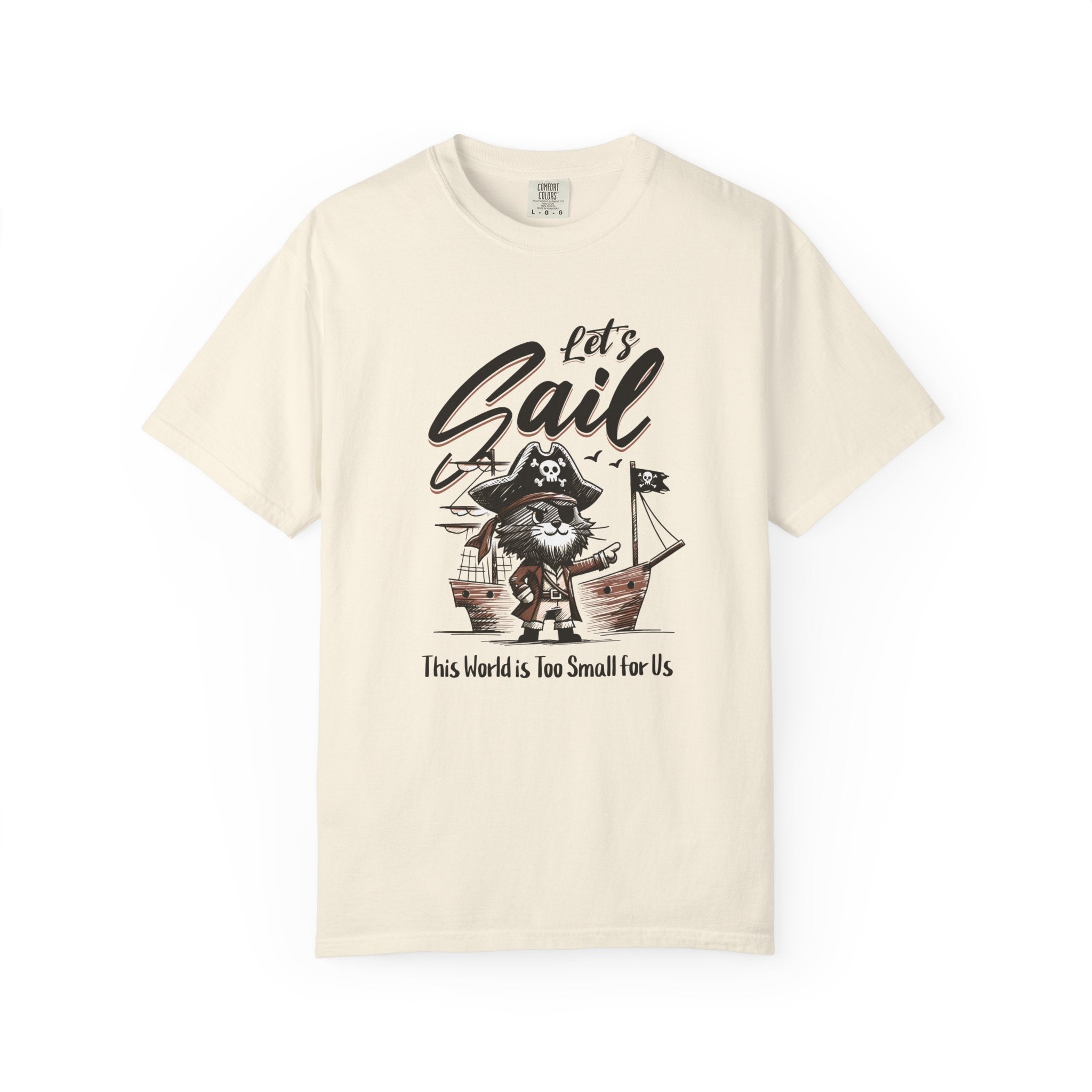 Let's Sail Pirate Cat T-Shirt — "This World Is Too Small For Us" Vintage Nautical Tee