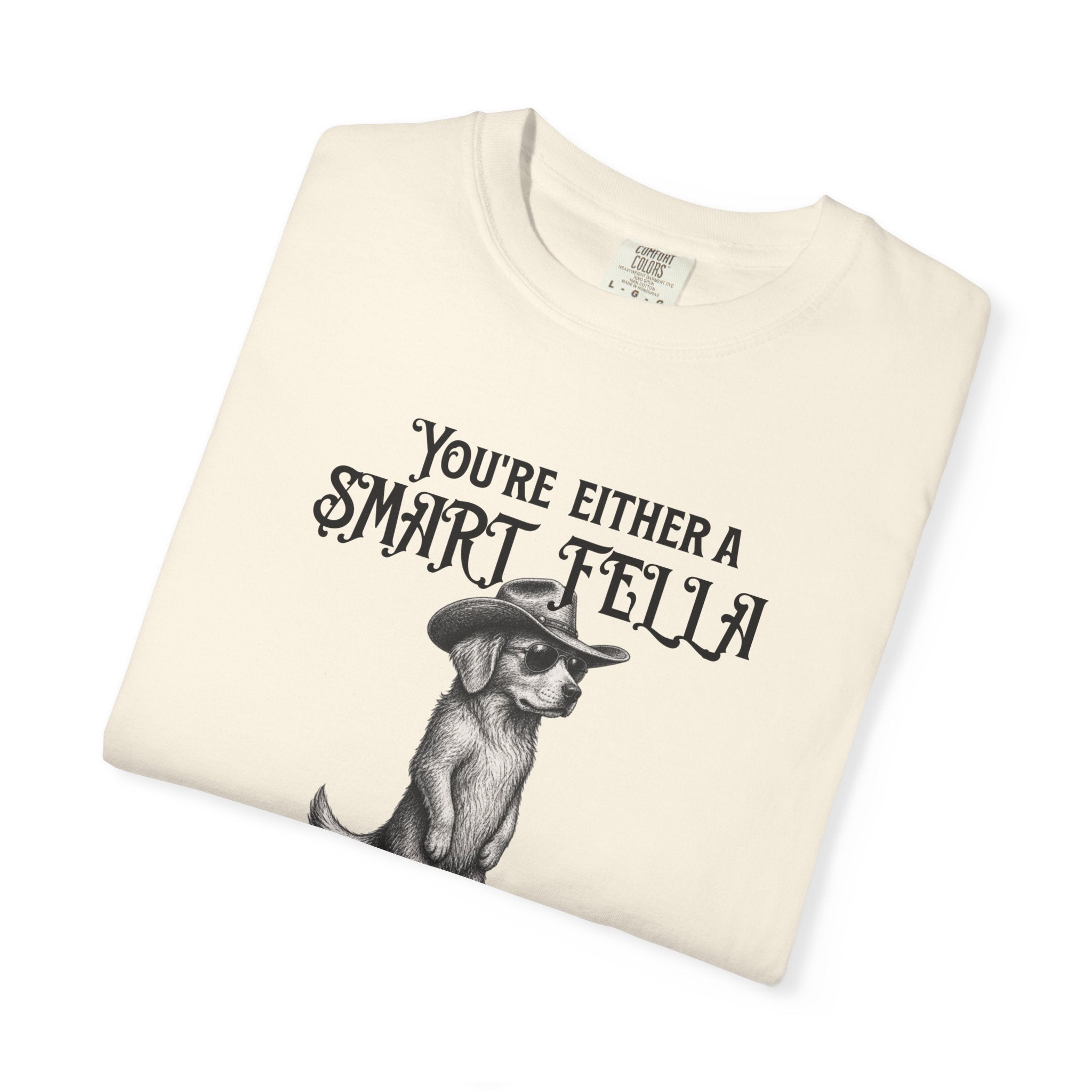 Funny Dog Graphic T-Shirt — "You’re Either a Smart Fella or a Fart Smella"