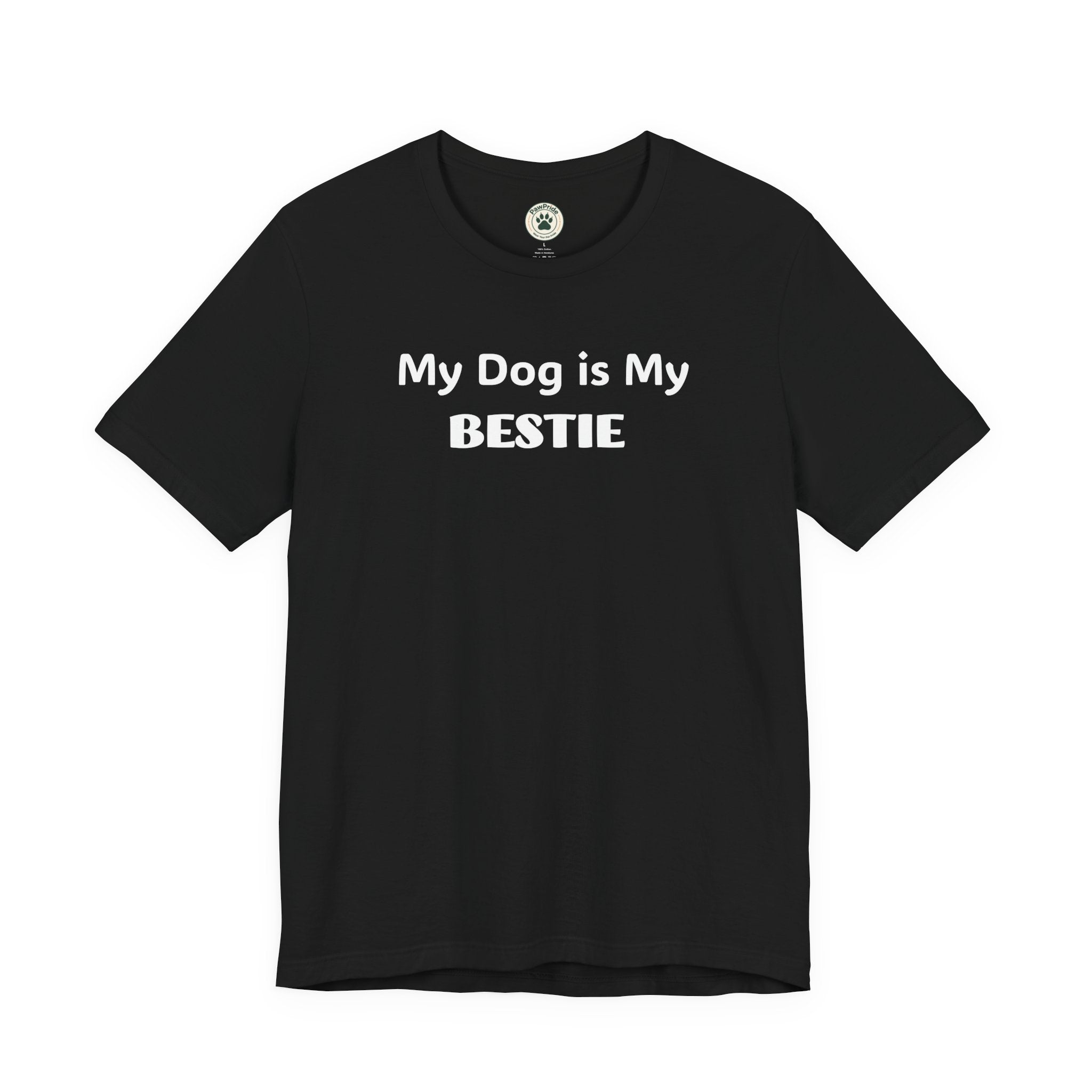 My Dog Is My Bestie T-Shirt — Dog Lover Tee