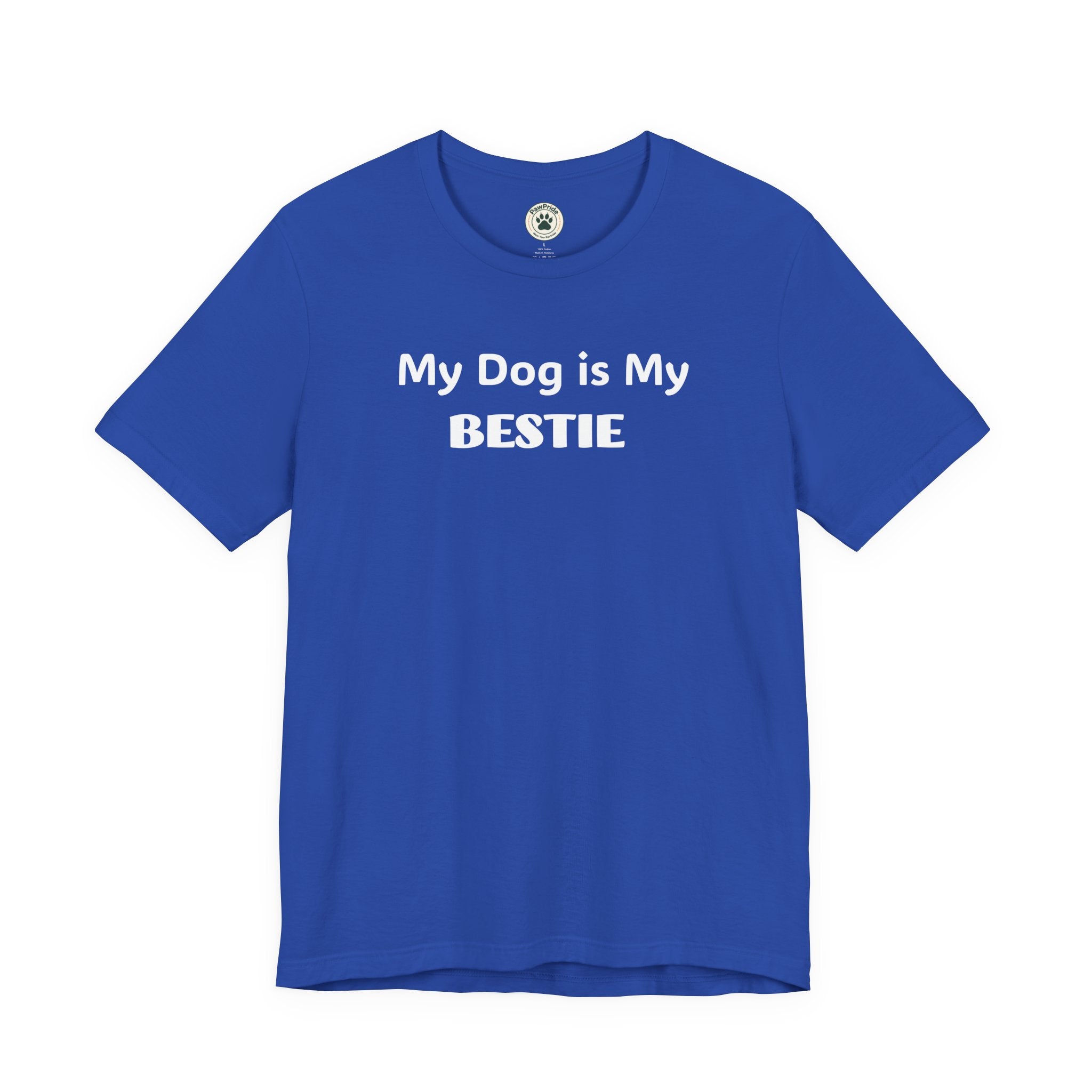 My Dog Is My Bestie T-Shirt — Dog Lover Tee