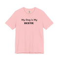 My Dog Is My Bestie T-Shirt — Cute Dog Lover Tee