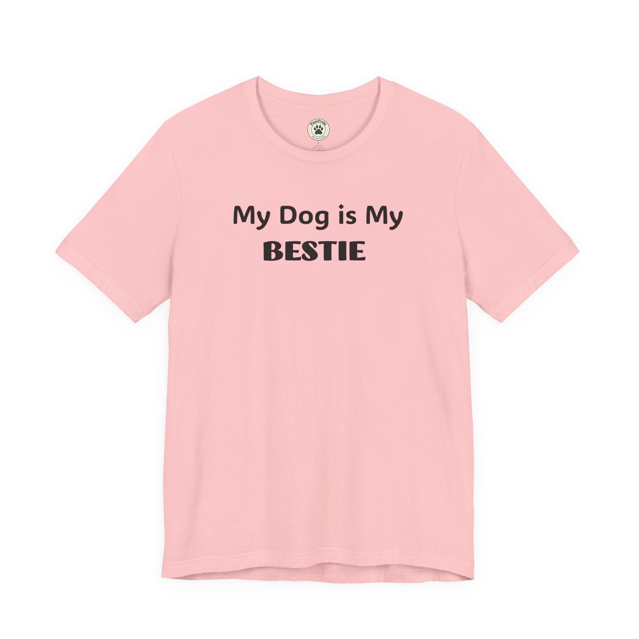 My Dog Is My Bestie T-Shirt — Cute Dog Lover Tee