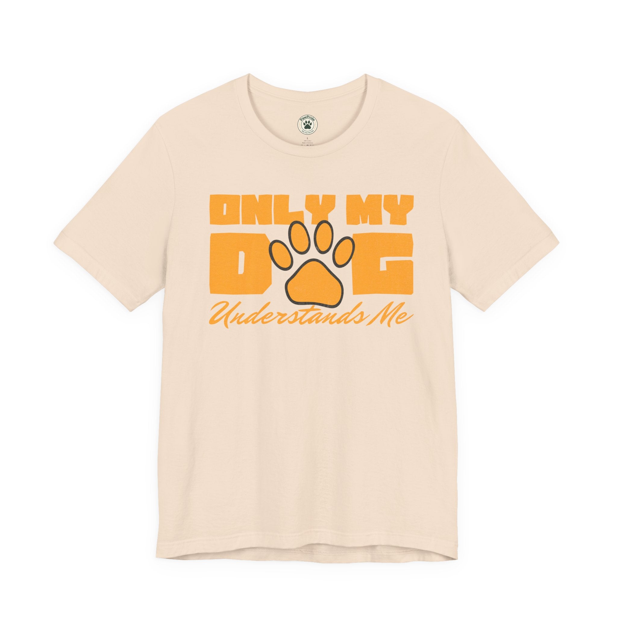 Dog Lover T‑Shirt — "Only My Dog Understands Me" Paw Print Tee