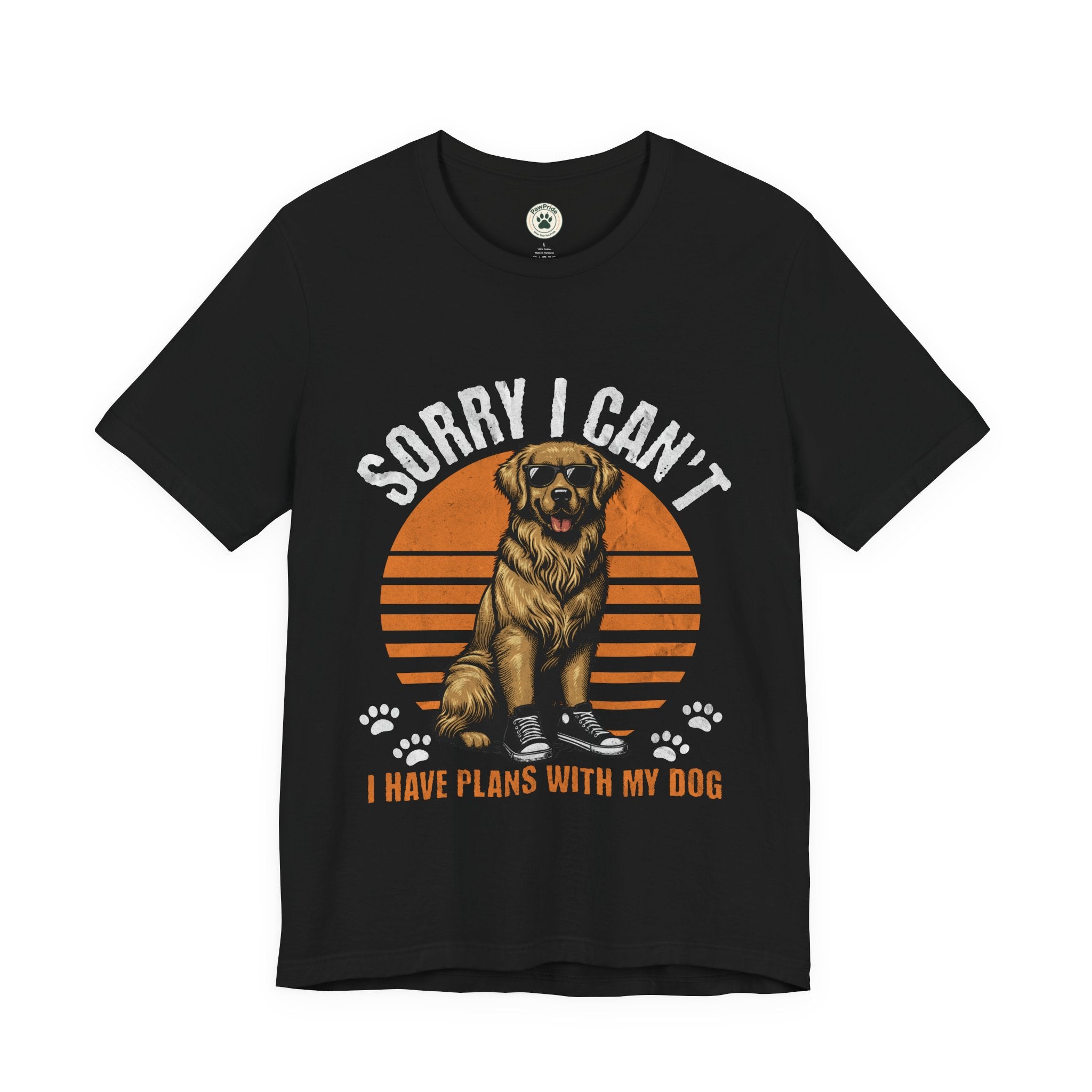 Dog Plans T-Shirt — “Sorry I Can’t, I Have Plans With My Dog” Graphic Tee