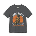 Dog Plans T-Shirt — “Sorry I Can’t, I Have Plans With My Dog” Graphic Tee